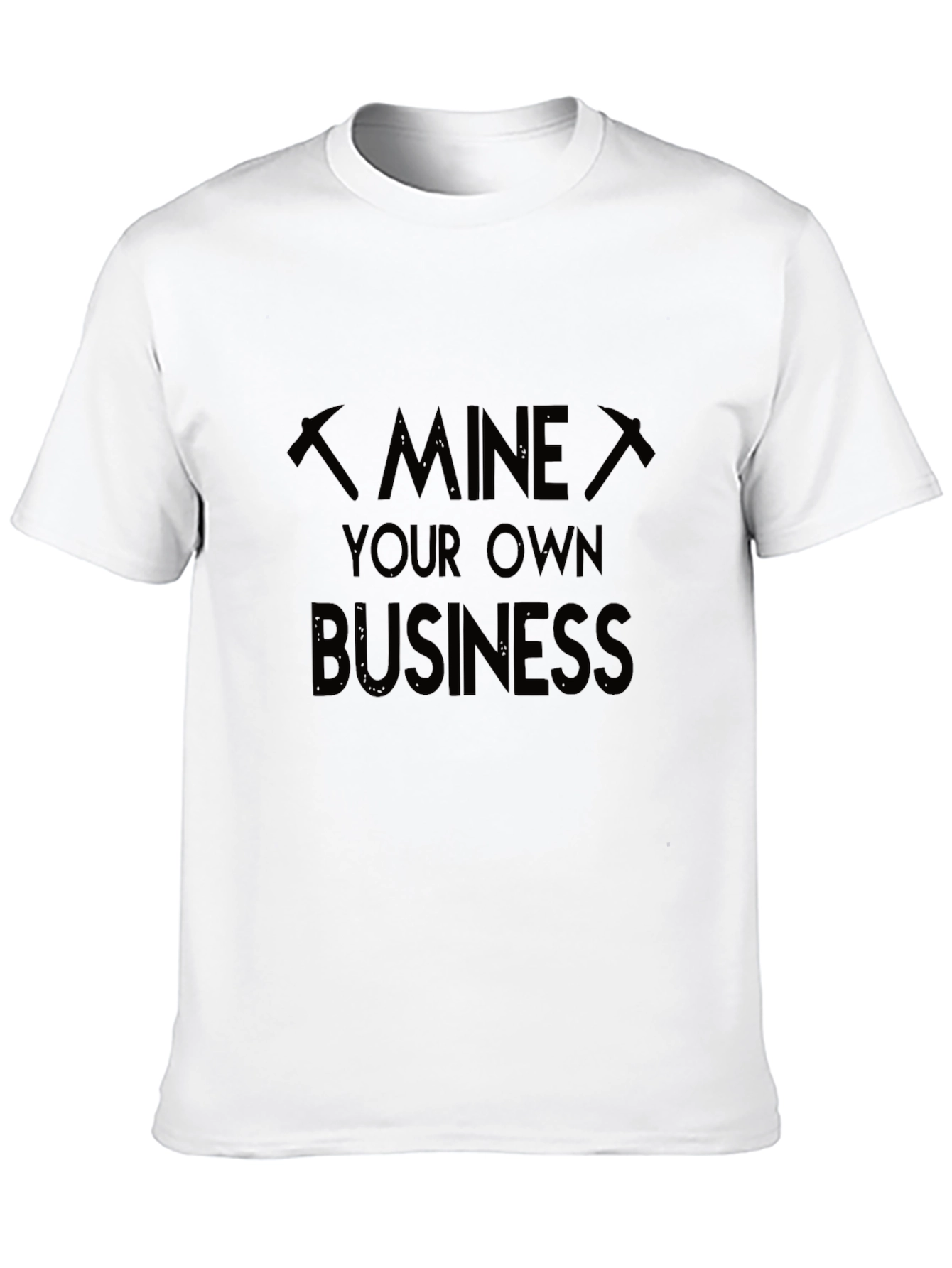 Mine Your Own Business Graphic T-Shirt