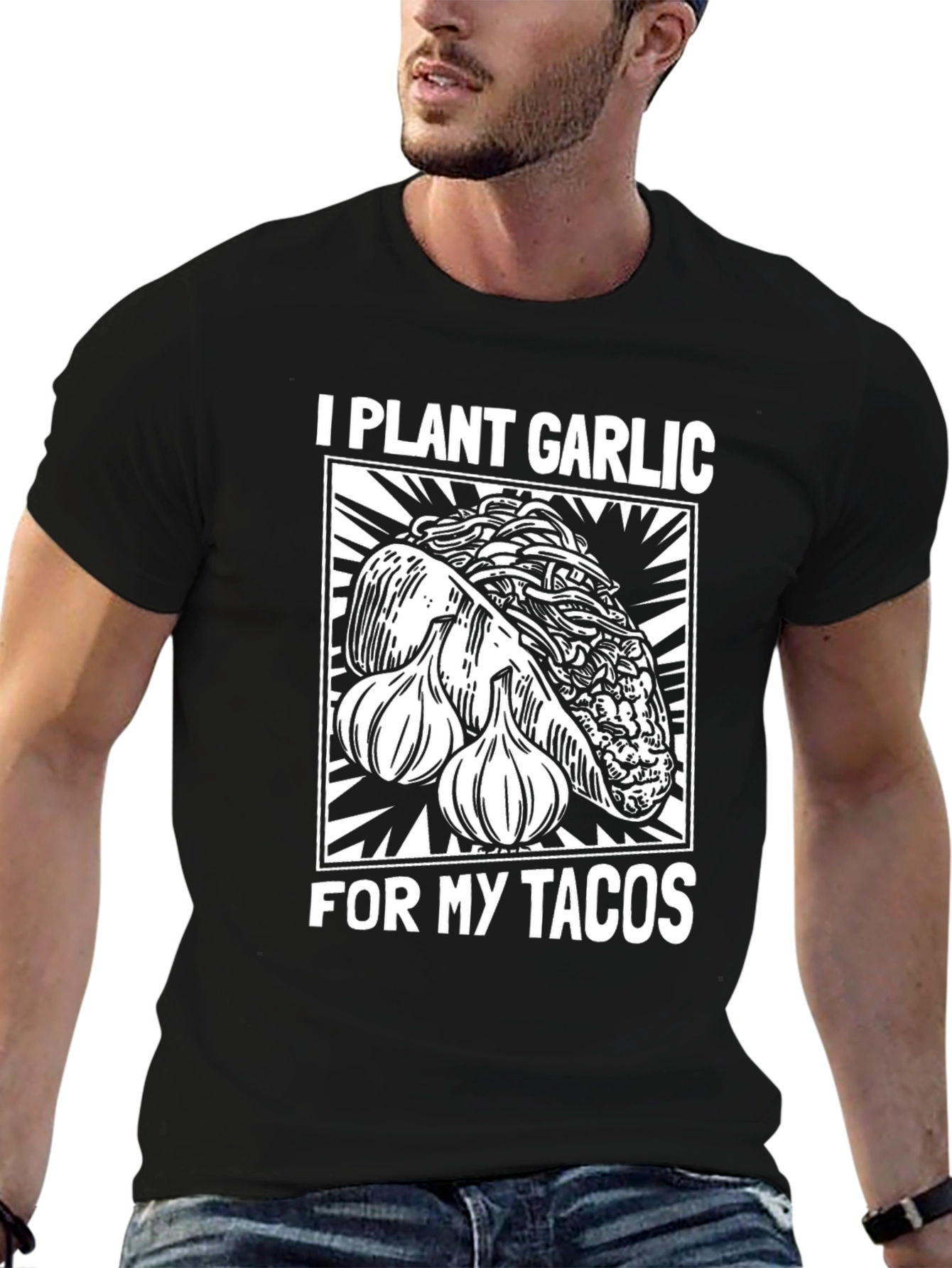 I Plant Garlic For My Tacos T-Shirt