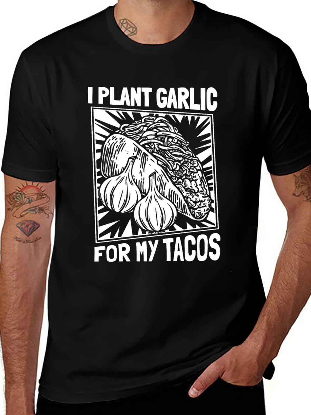 I Plant Garlic For My Tacos T-Shirt