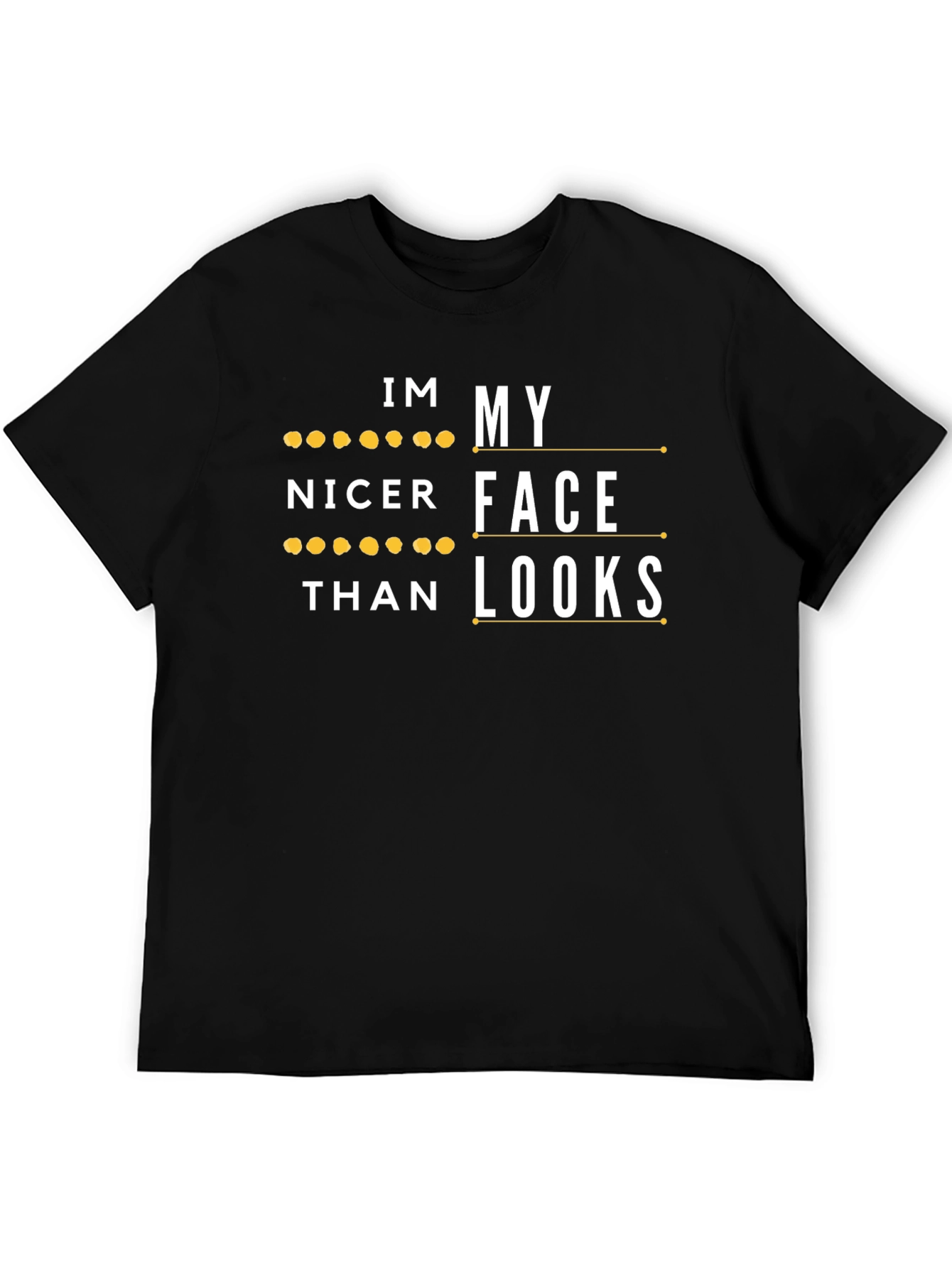 Im Nicer Than My Face Looks Graphic Tee
