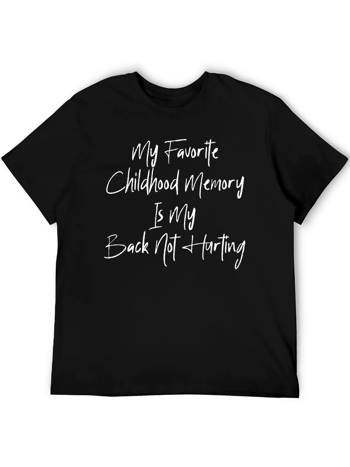 Funny Back Pain T-Shirt: Childhood Memory