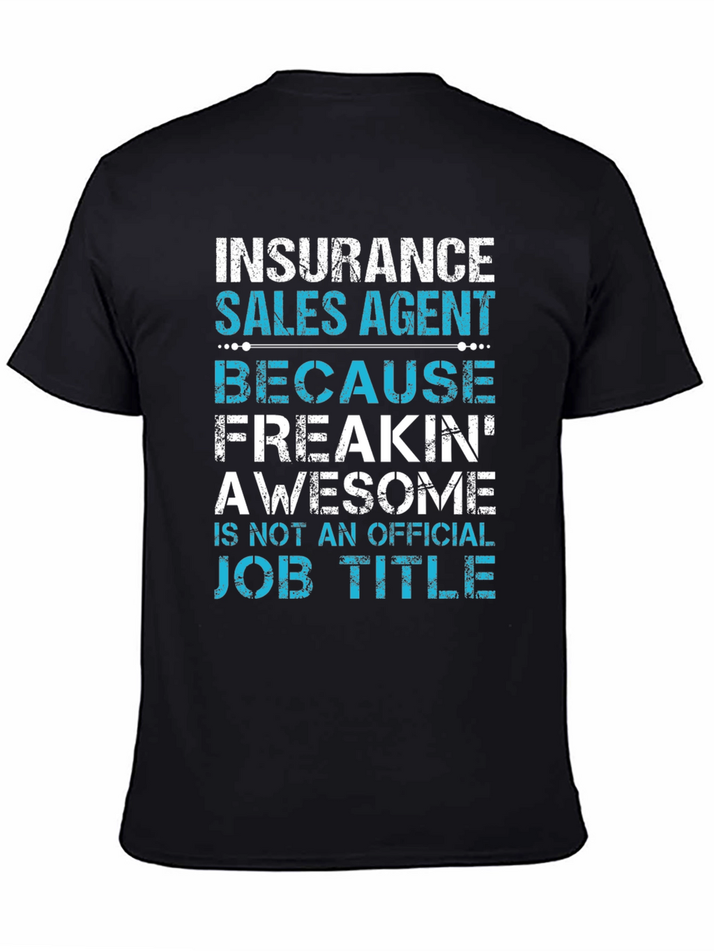 Insurance Sales Agent Funny T-Shirt