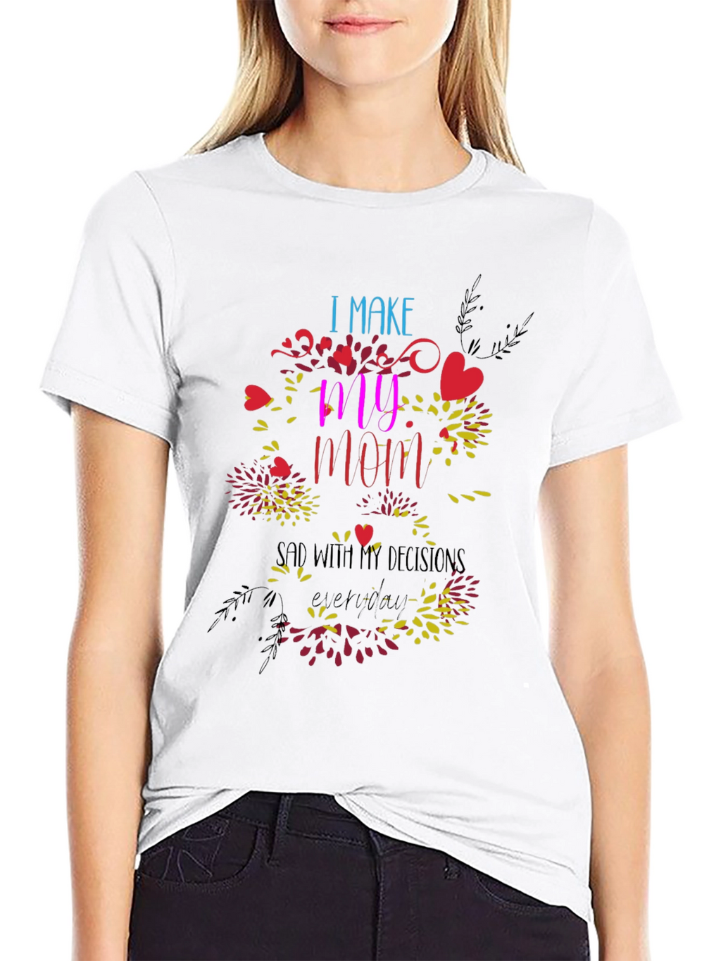 Humorous I Make My Mom Sad Graphic Tee