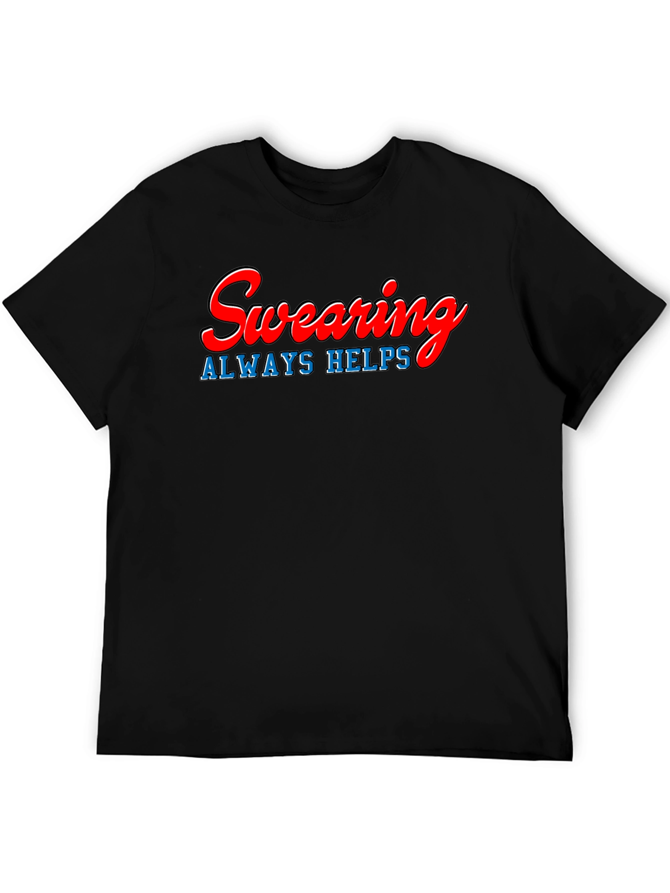 Swearing Always Helps T-Shirt