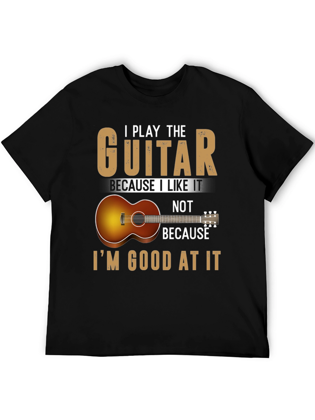 Guitarist Tee: I Play Because I Like It