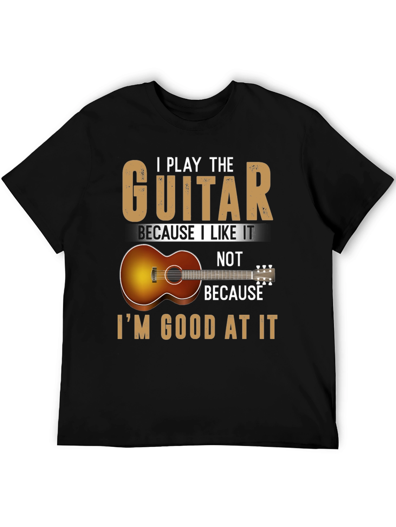 Guitarist Tee: I Play Because I Like It