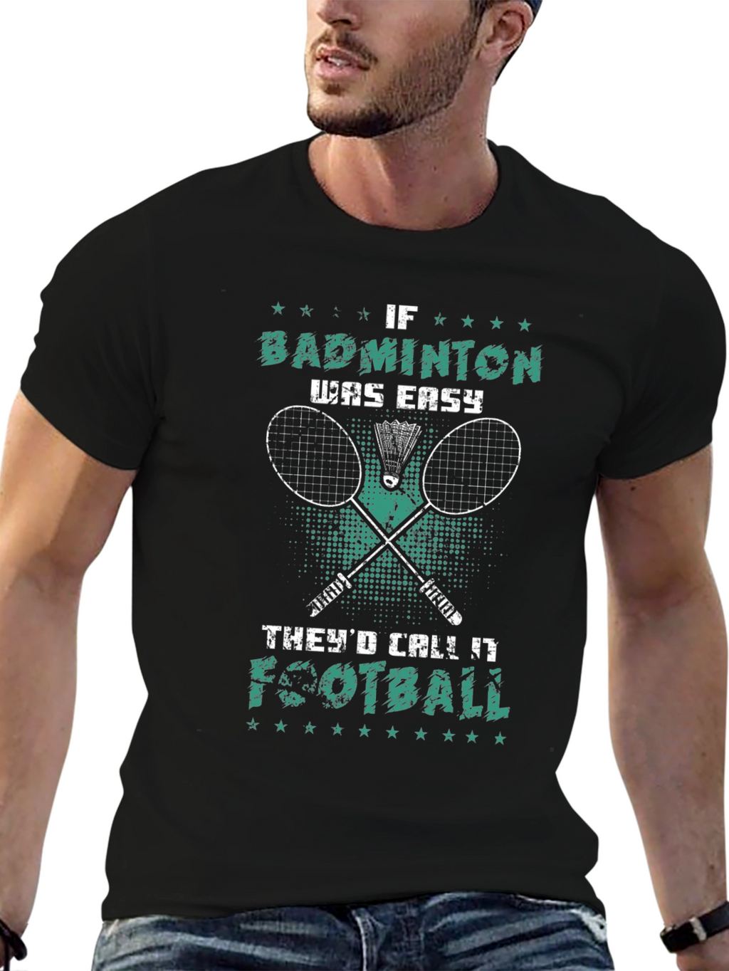 Badminton T-Shirt: If Badminton Was Easy Itd Be Football