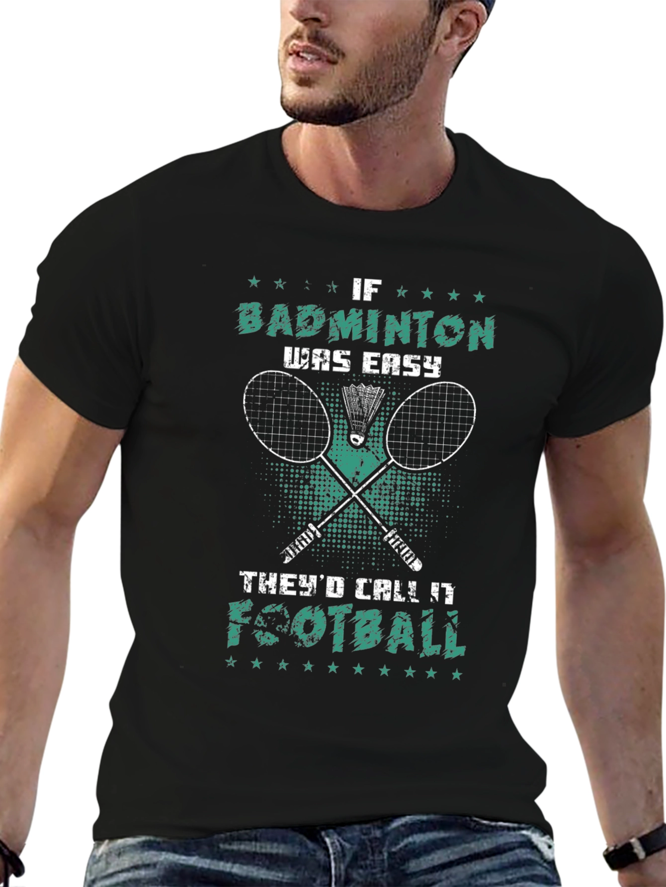 Badminton T-Shirt: If Badminton Was Easy Itd Be Football
