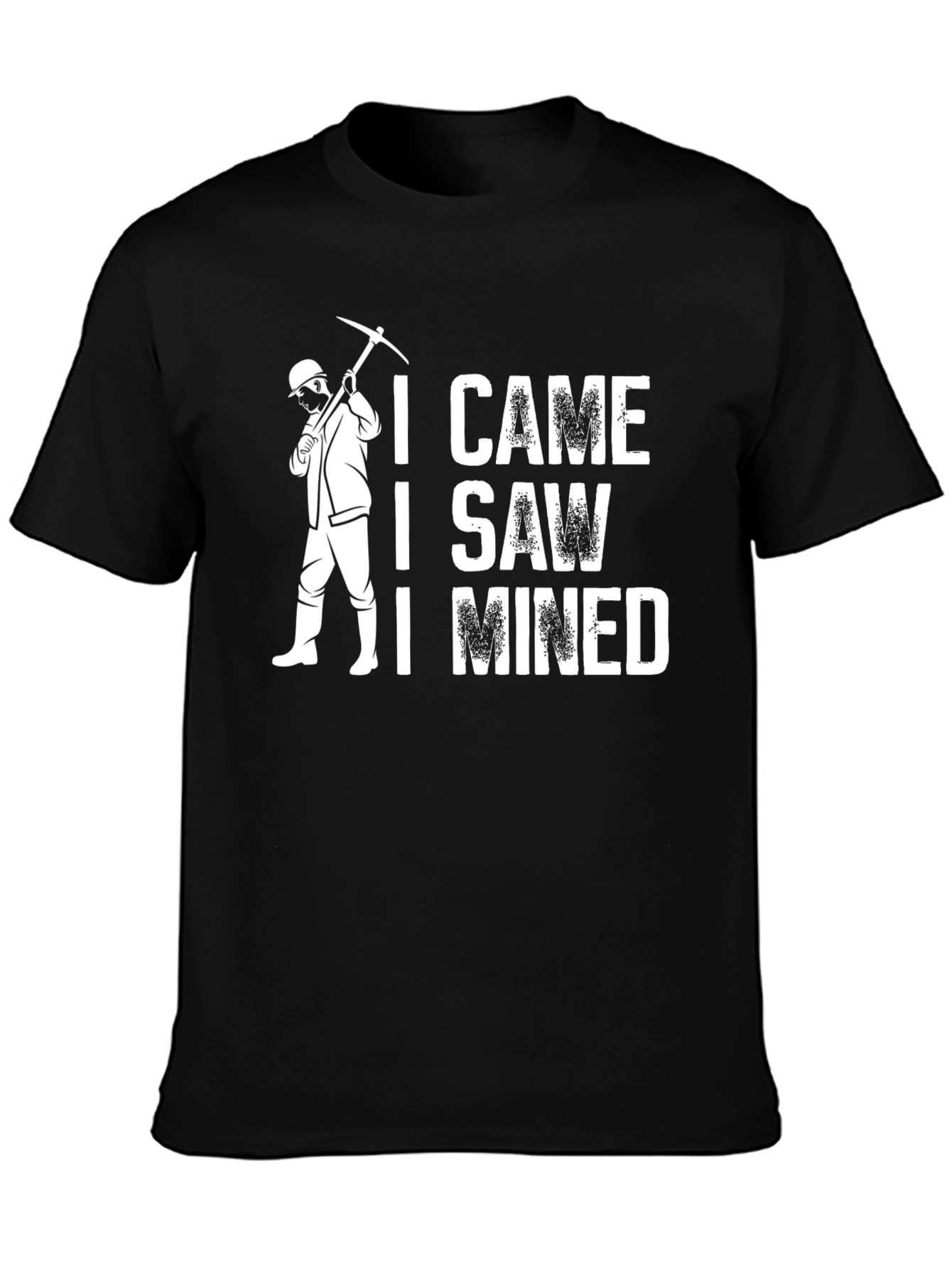 I Came I Saw I Mined T-Shirt - Black