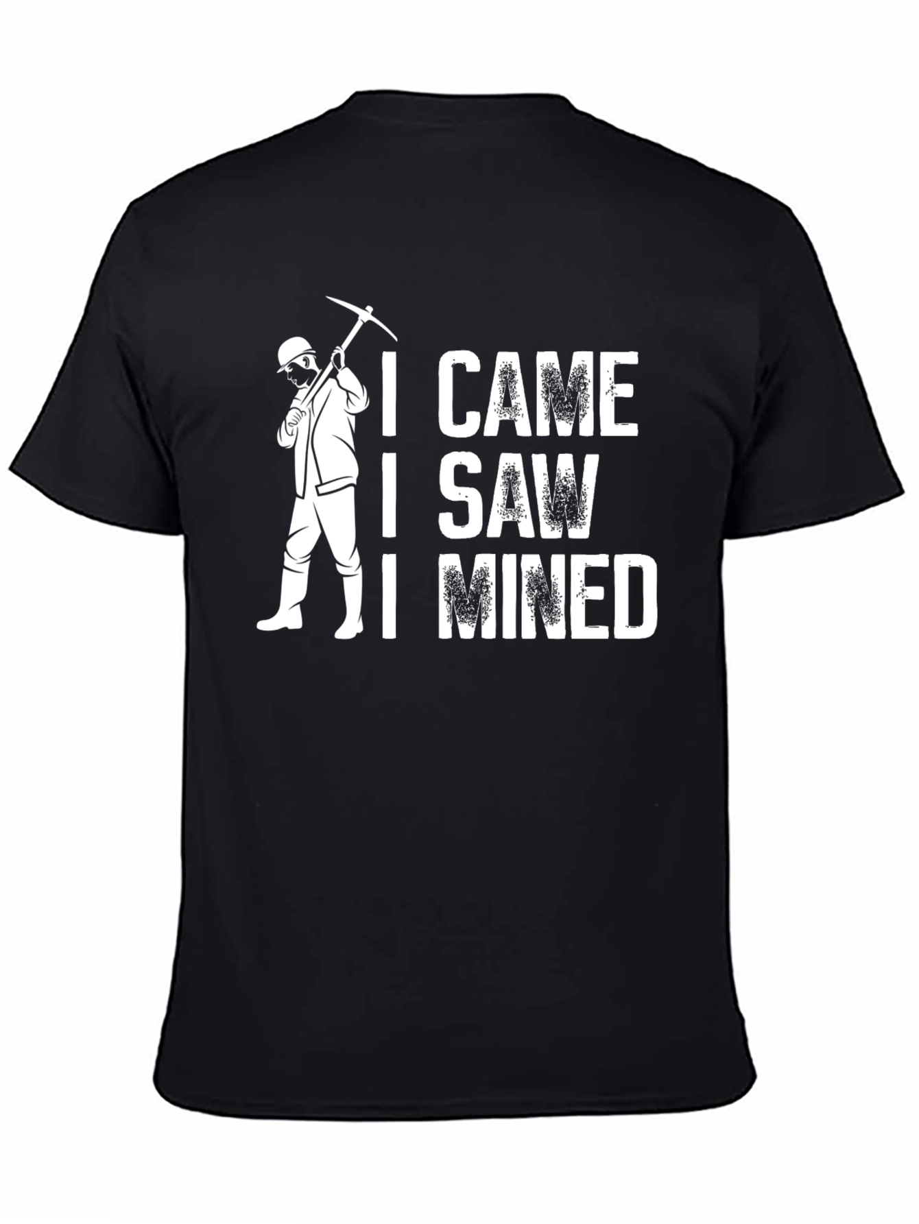 I Came I Saw I Mined T-Shirt - Black
