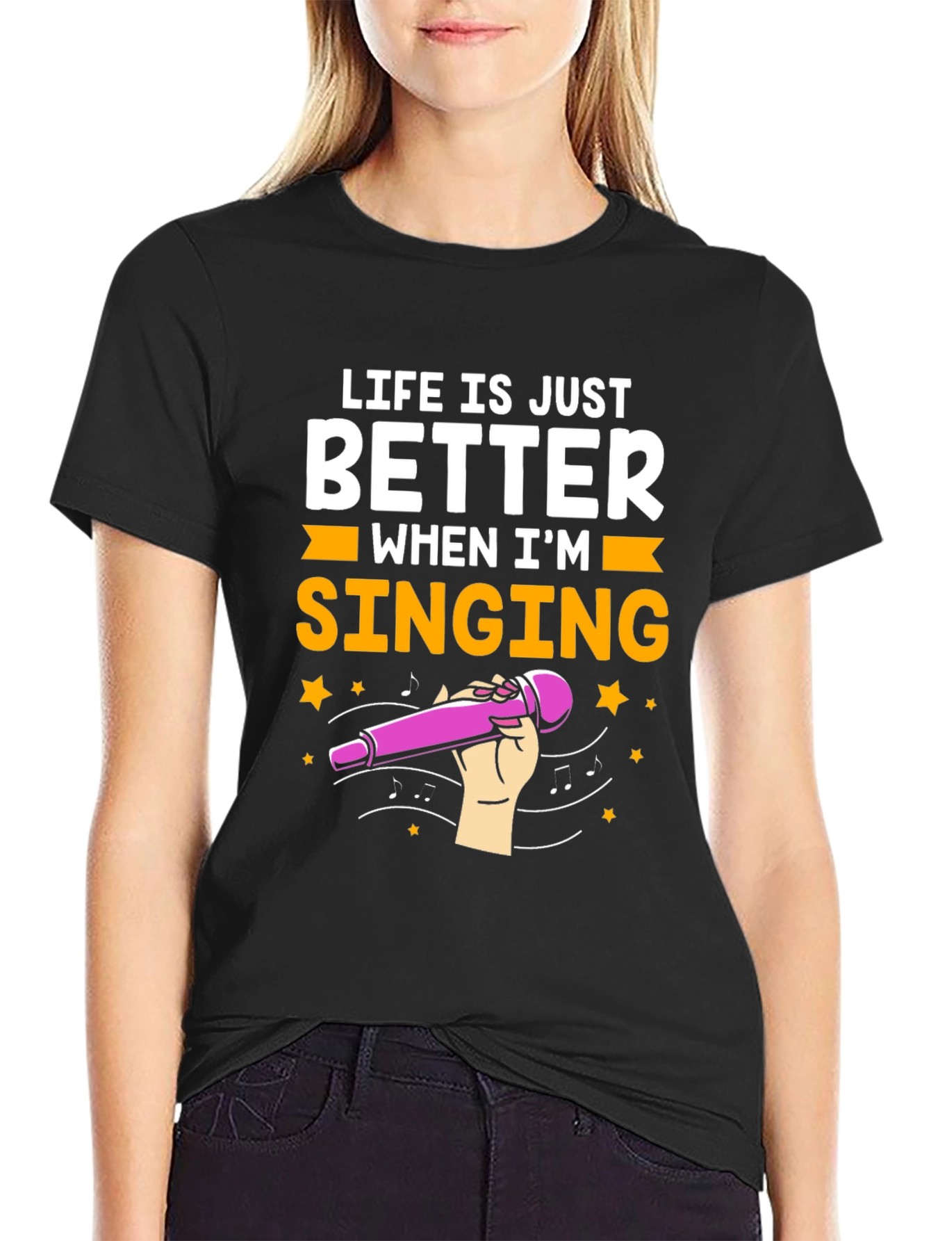 Life is Just Better When Im Singing T-Shirt