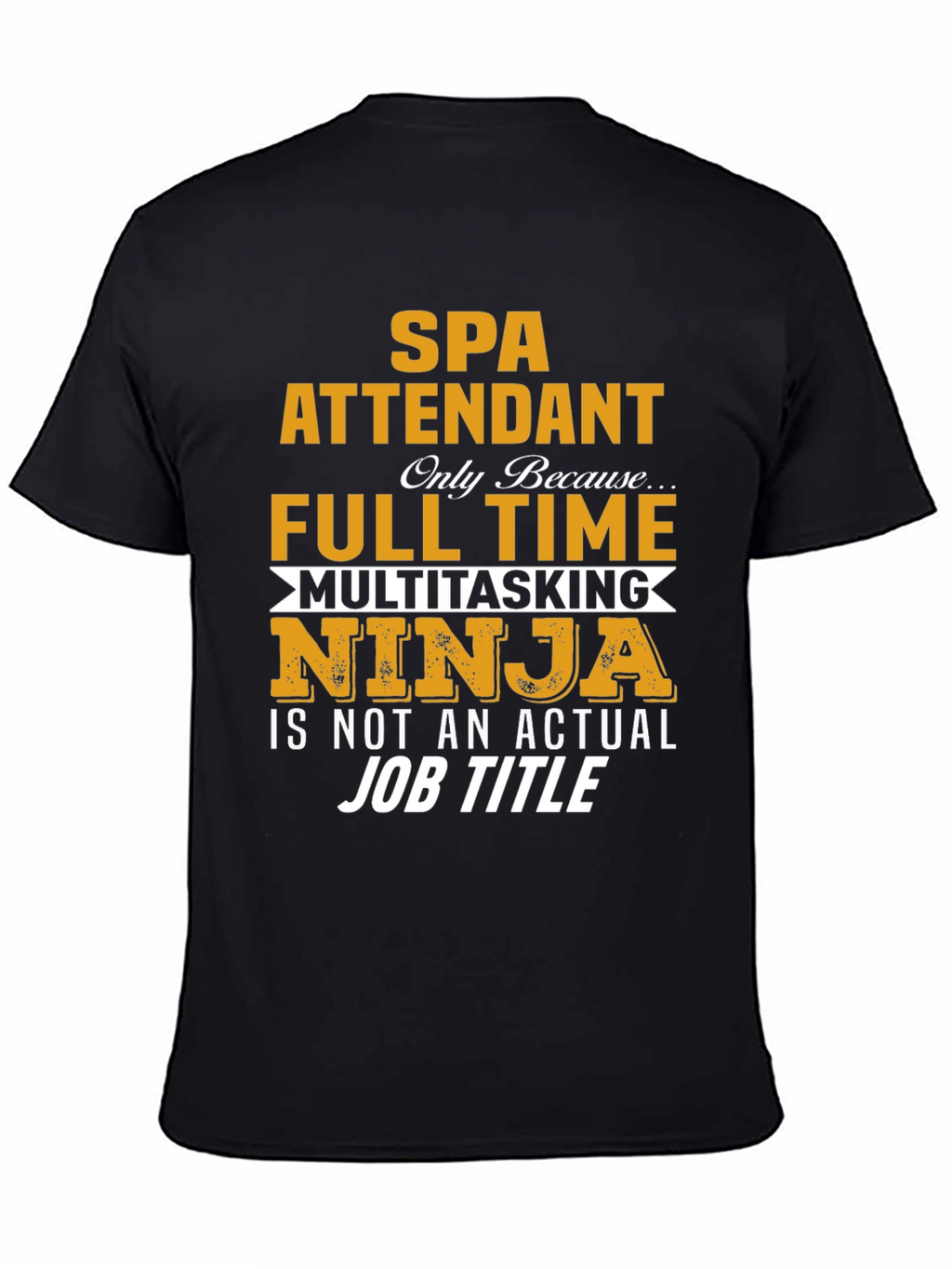 SPA Attendant Full Time Ninja Graphic T-Shirt