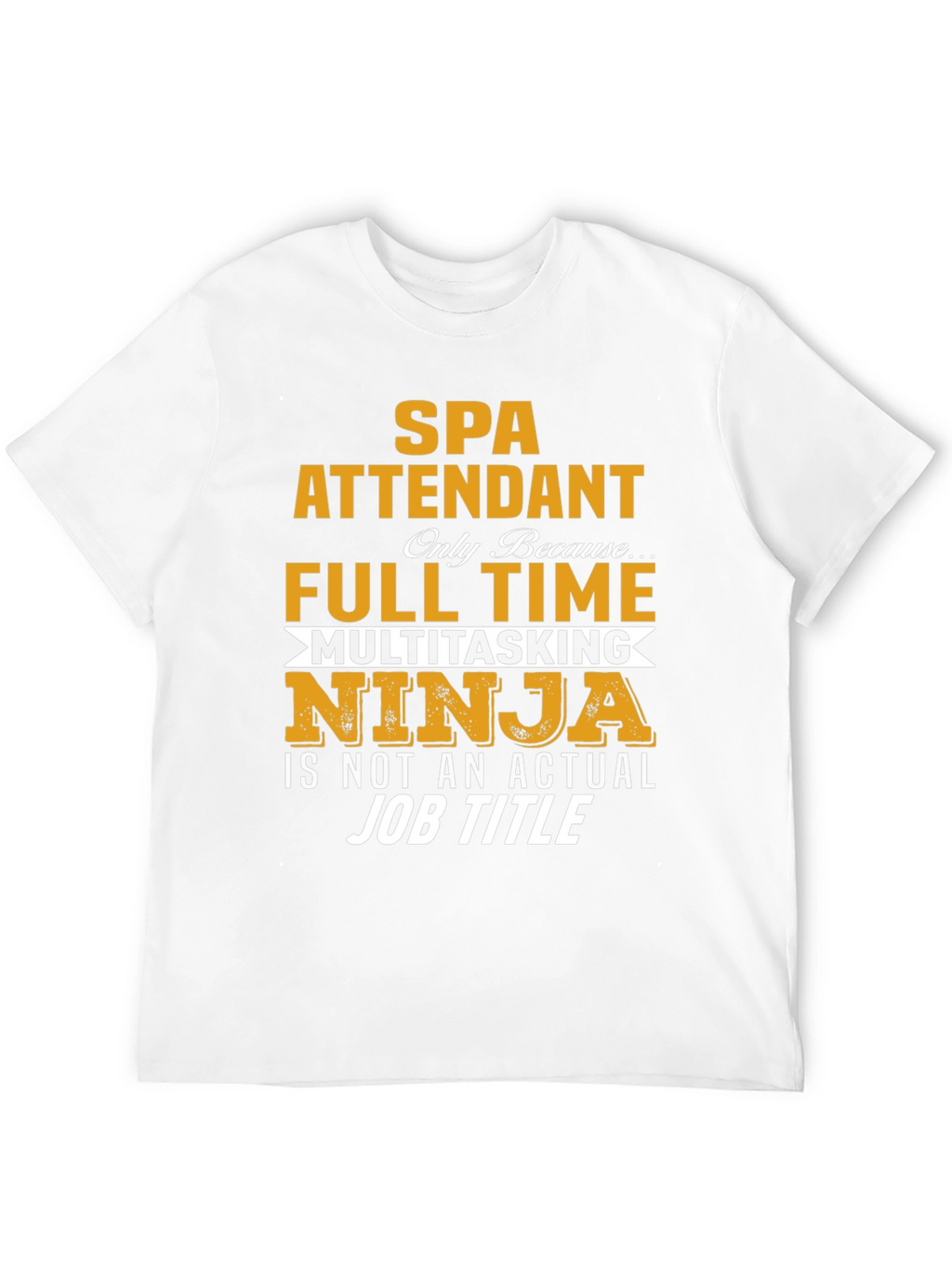SPA Attendant Full Time Ninja Graphic T-Shirt