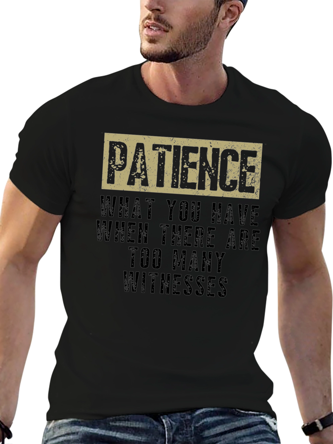 Patience Funny Sarcastic Humor Graphic T-Shirt