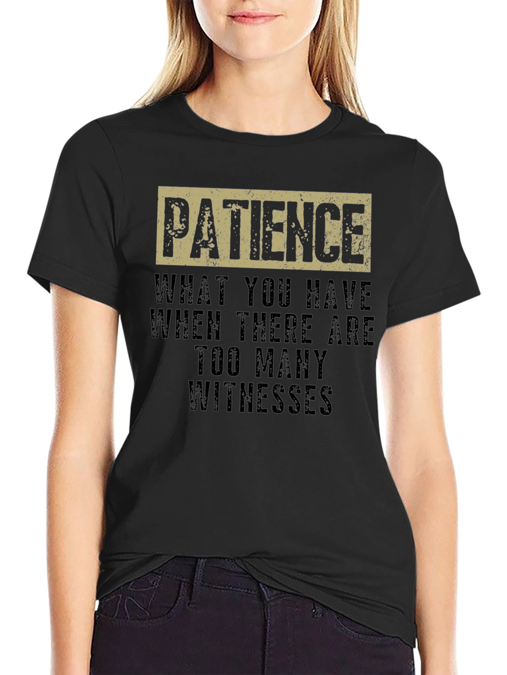 Patience Funny Sarcastic Humor Graphic T-Shirt