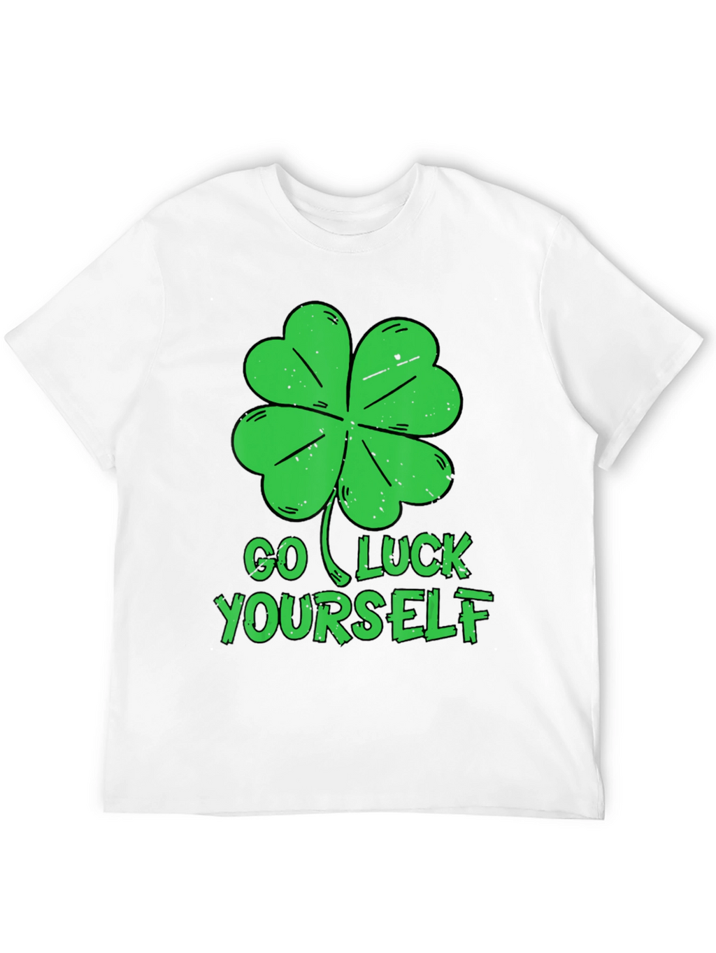 Go Luck Yourself T-Shirt - St. Patricks Day Tee