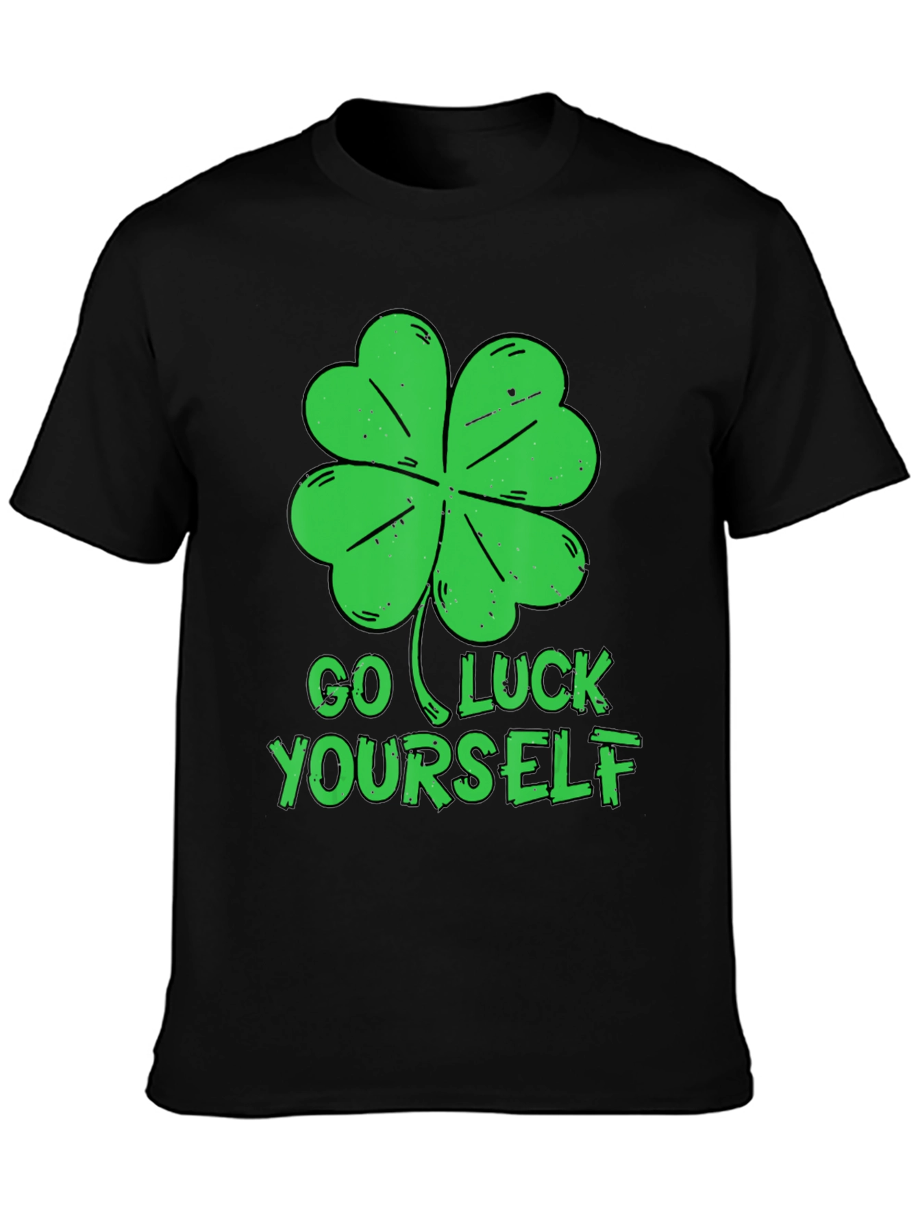 Go Luck Yourself T-Shirt - St. Patricks Day Tee