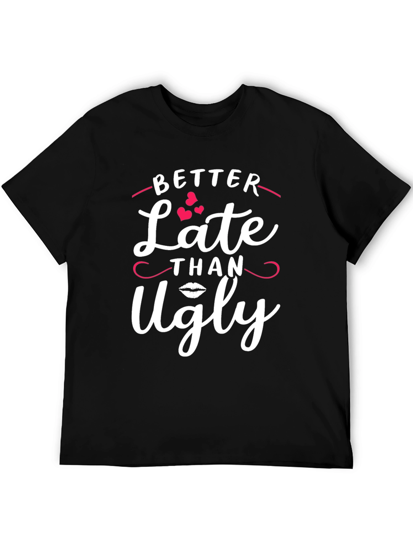 Better Late Than Ugly Black Graphic Tee