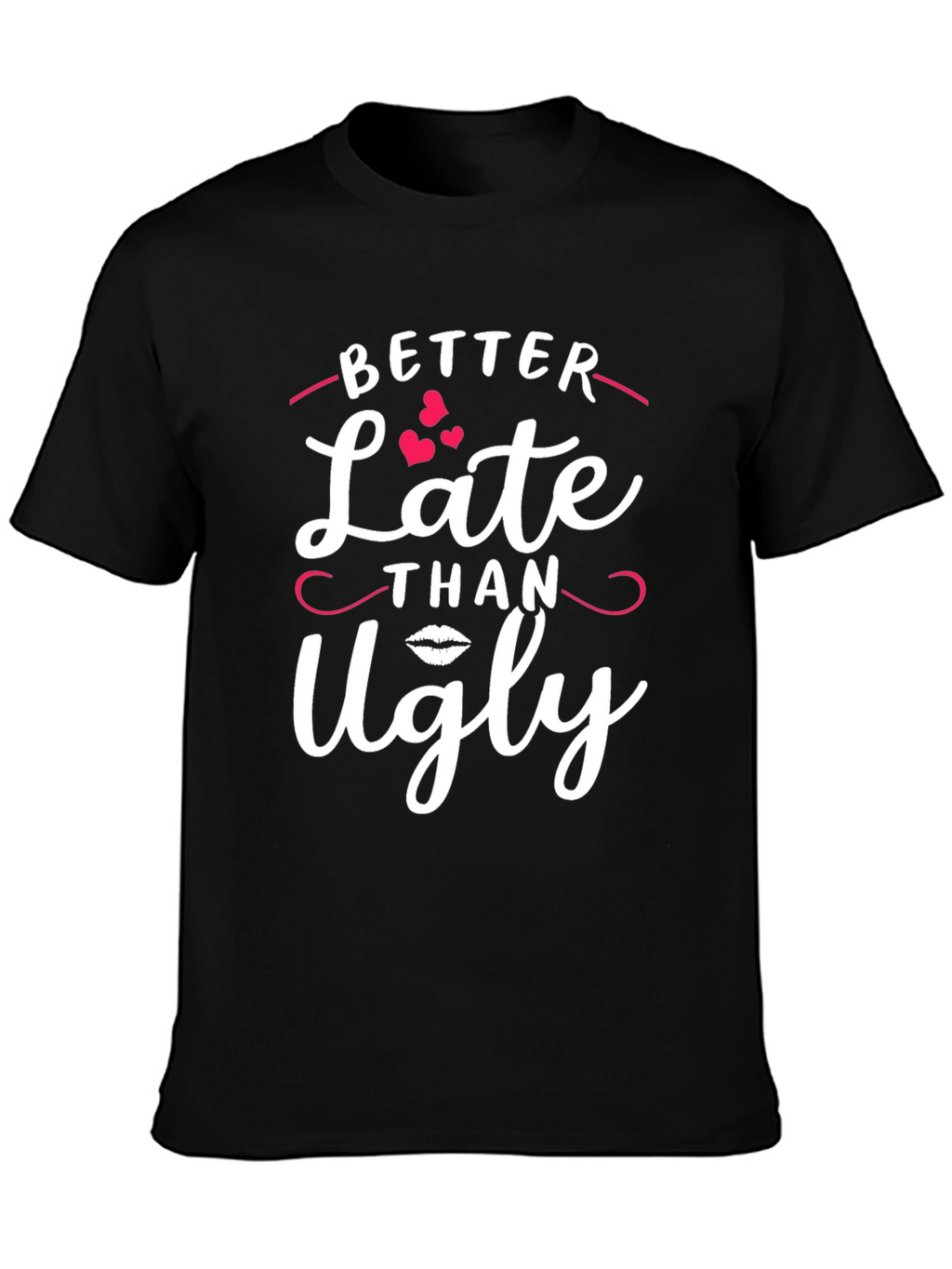 Better Late Than Ugly Black Graphic Tee