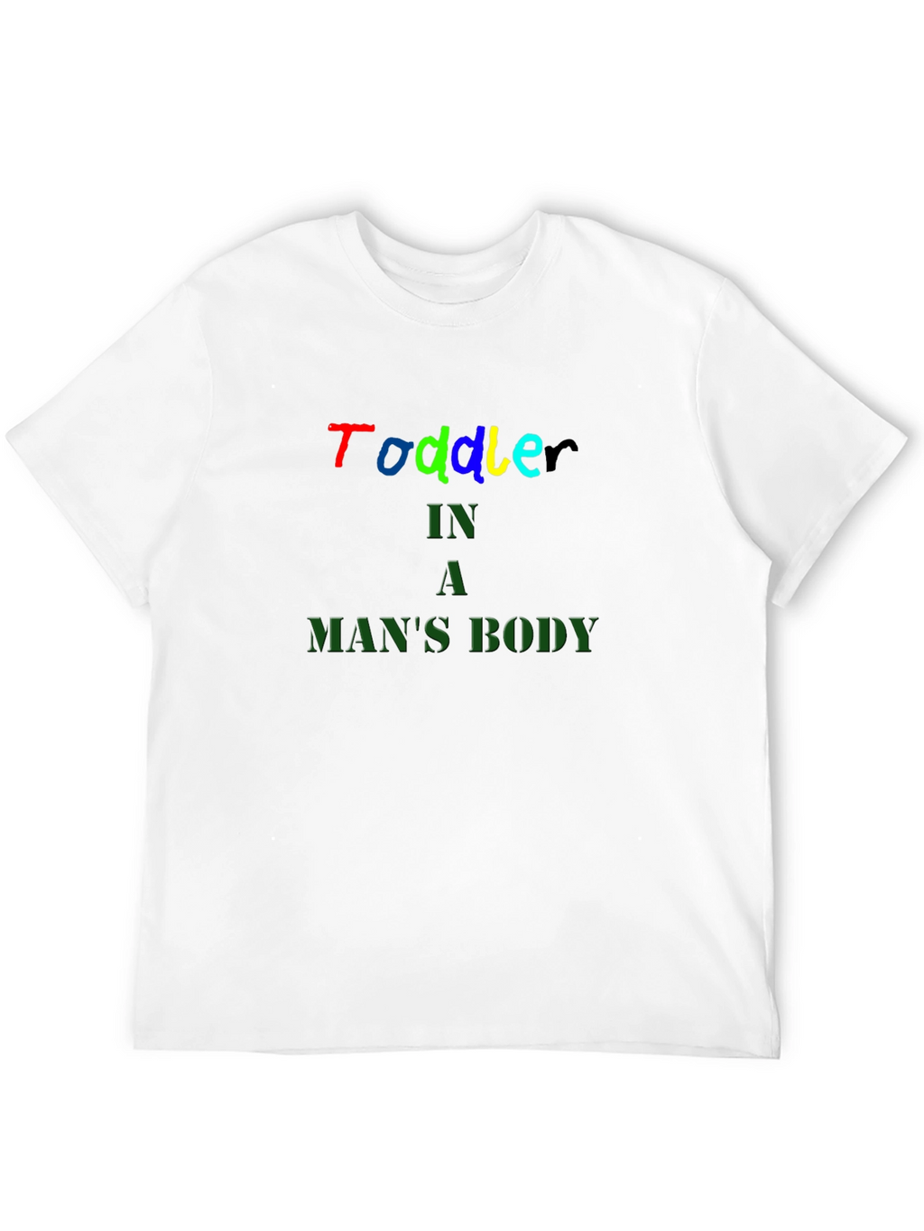 Toddler In A Mans Body Black T-Shirt
