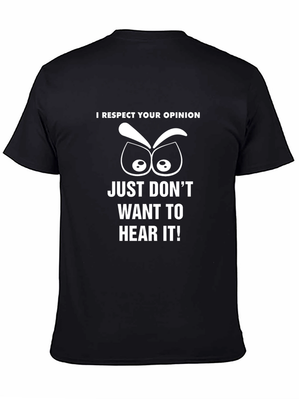 I Respect Your Opinion Funny Graphic T-Shirt