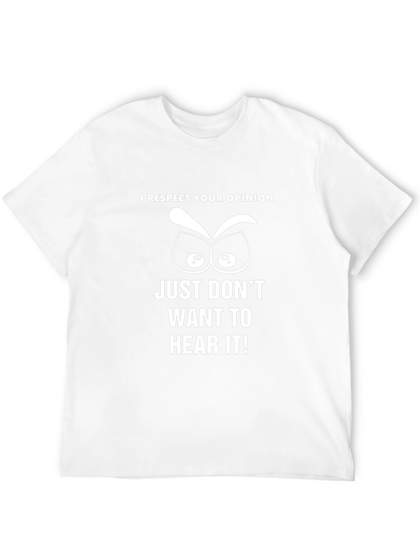 I Respect Your Opinion Funny Graphic T-Shirt