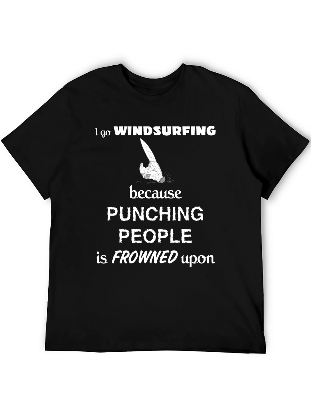 Windsurfing Graphic Tee: Punching People is Frowned Upon