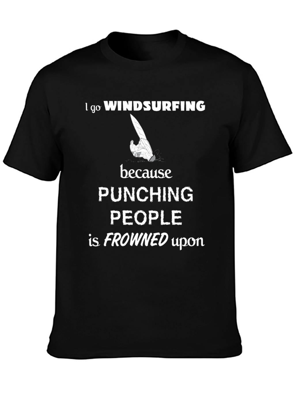 Windsurfing Graphic Tee: Punching People is Frowned Upon