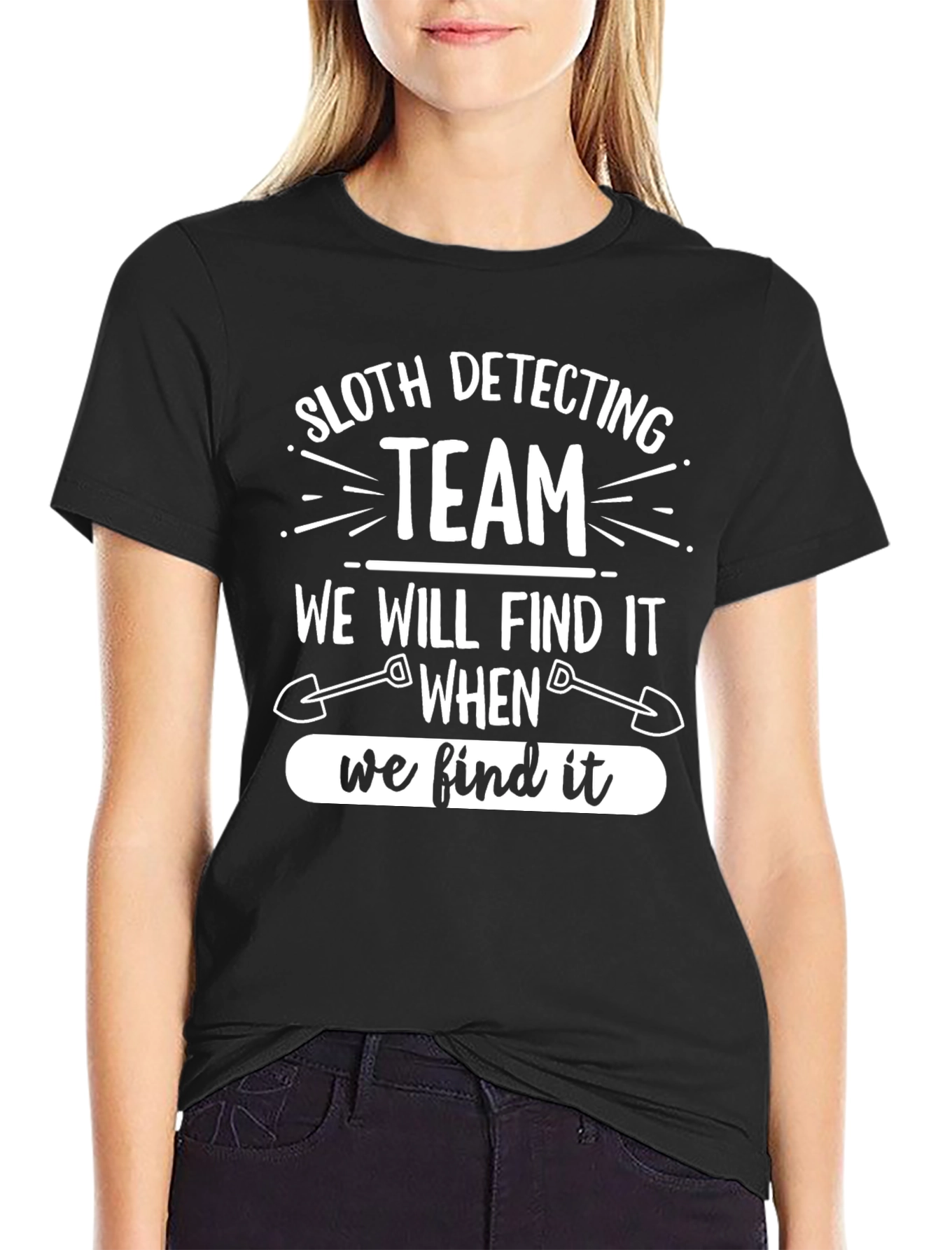 Sloth Detecting Team T-Shirt - Find It When We Find It!