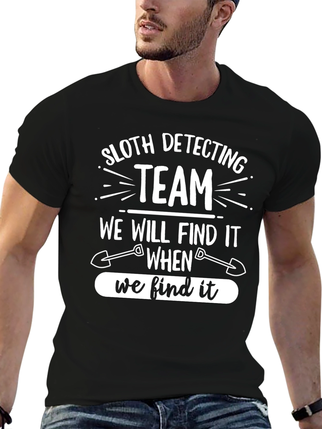 Sloth Detecting Team T-Shirt - Find It When We Find It!