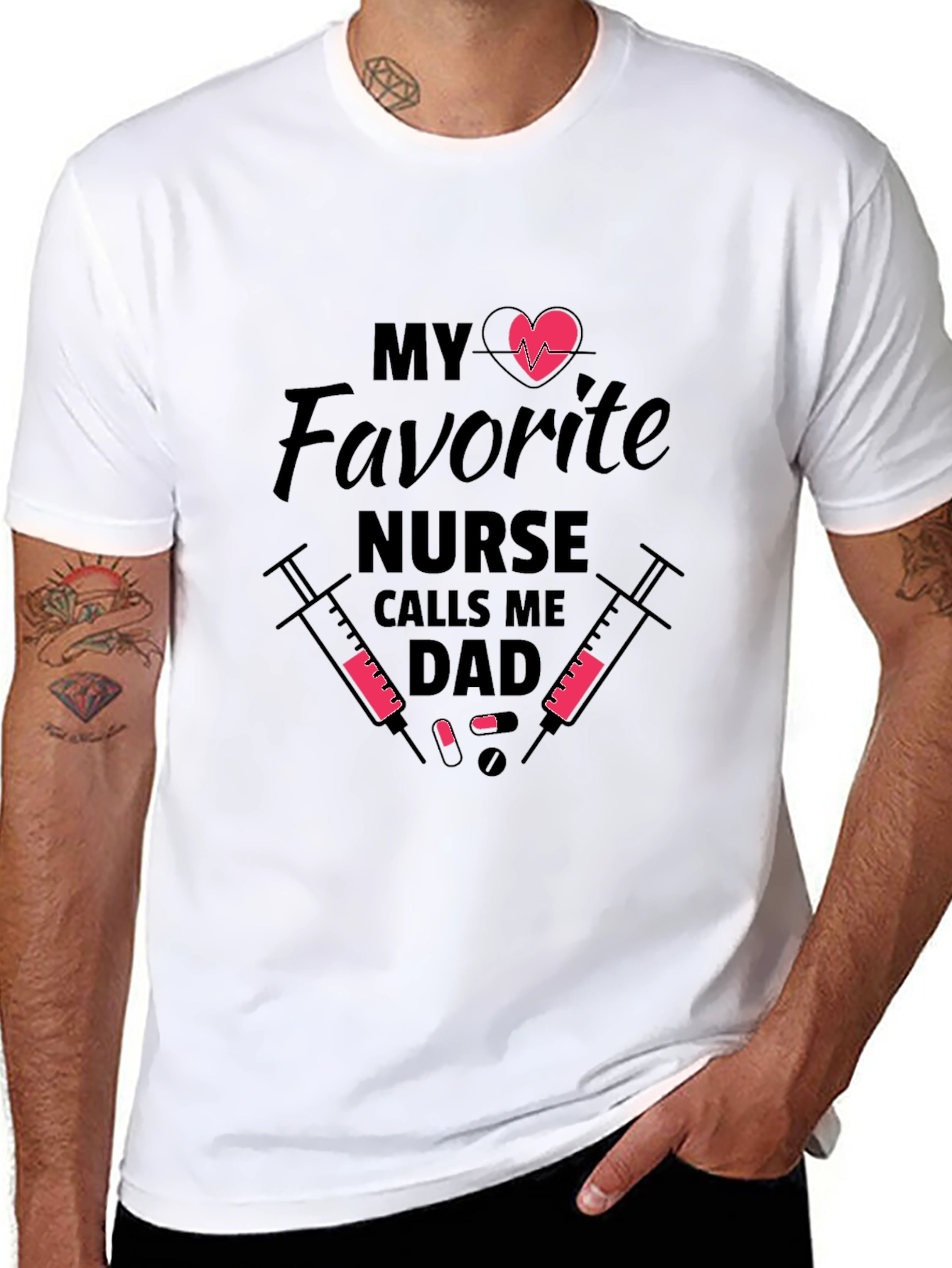 My Favorite Nurse Calls Me Dad Graphic T-Shirt