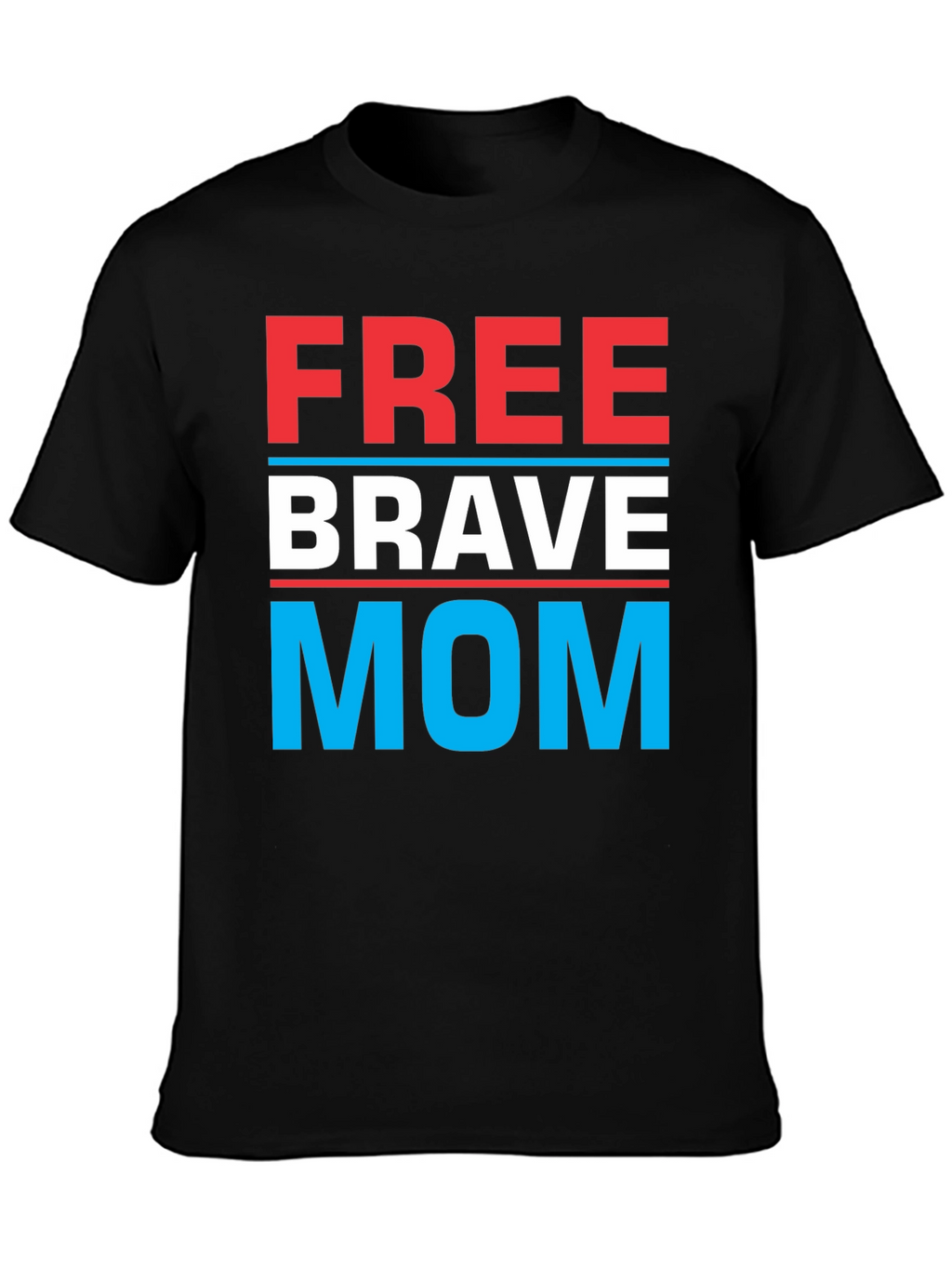 Free Brave Mom Graphic T-Shirt