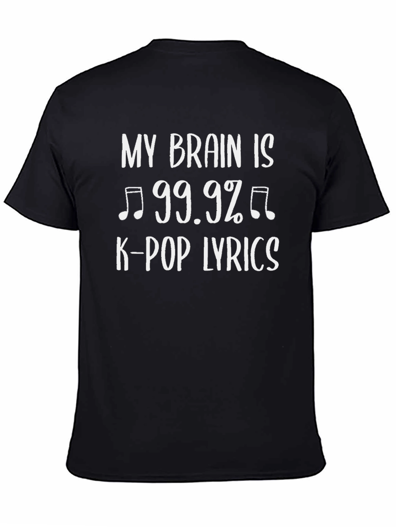 K-Pop Fan T-Shirt - My Brain is 99.9% K-Pop Lyrics