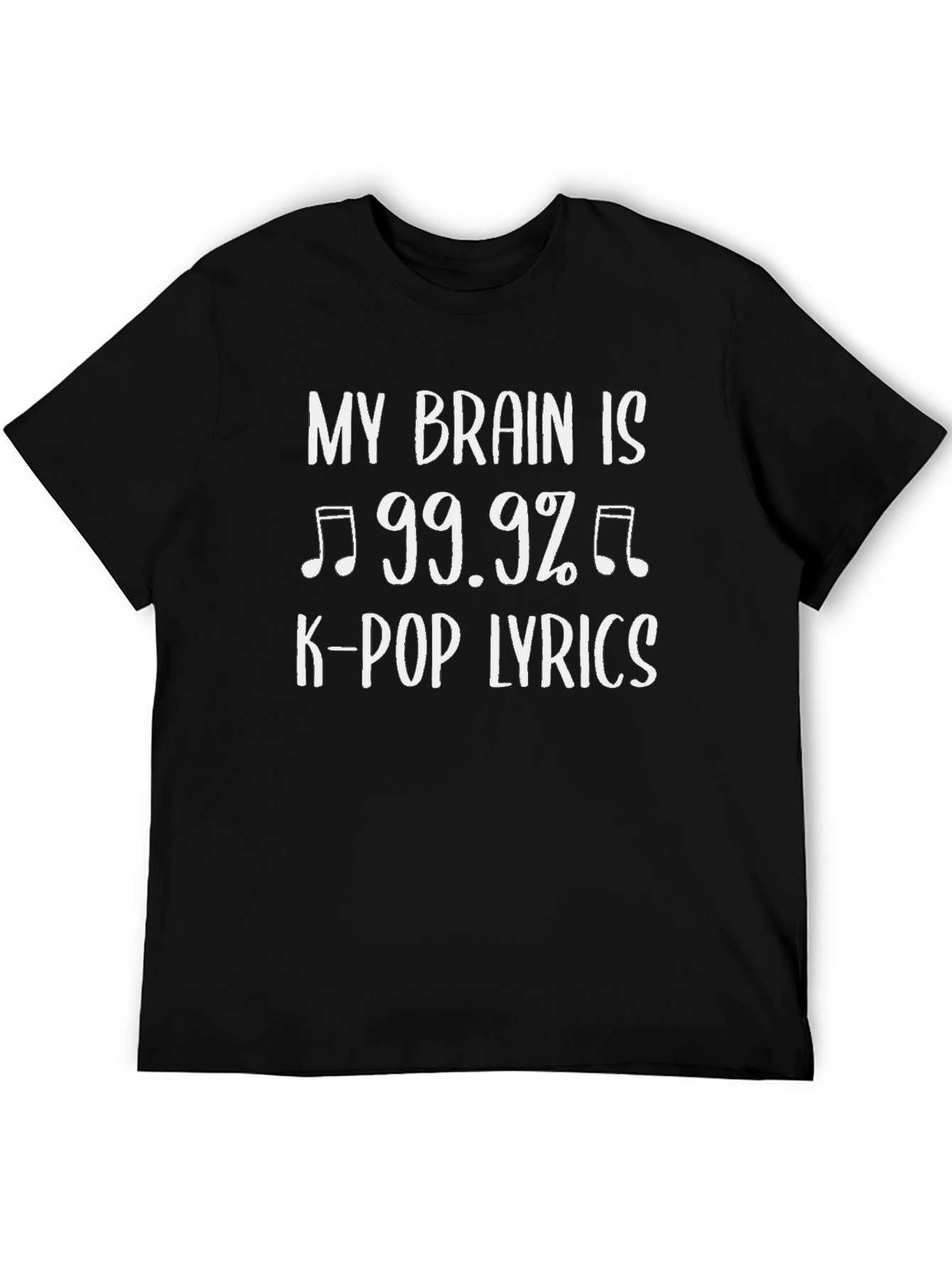 K-Pop Fan T-Shirt - My Brain is 99.9% K-Pop Lyrics