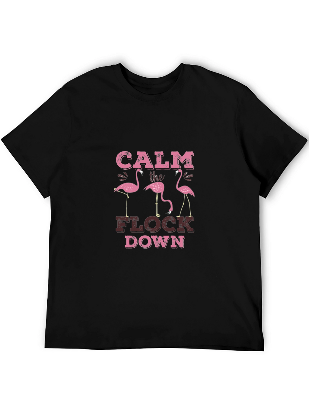 Calm The Flock Down Graphic Tee