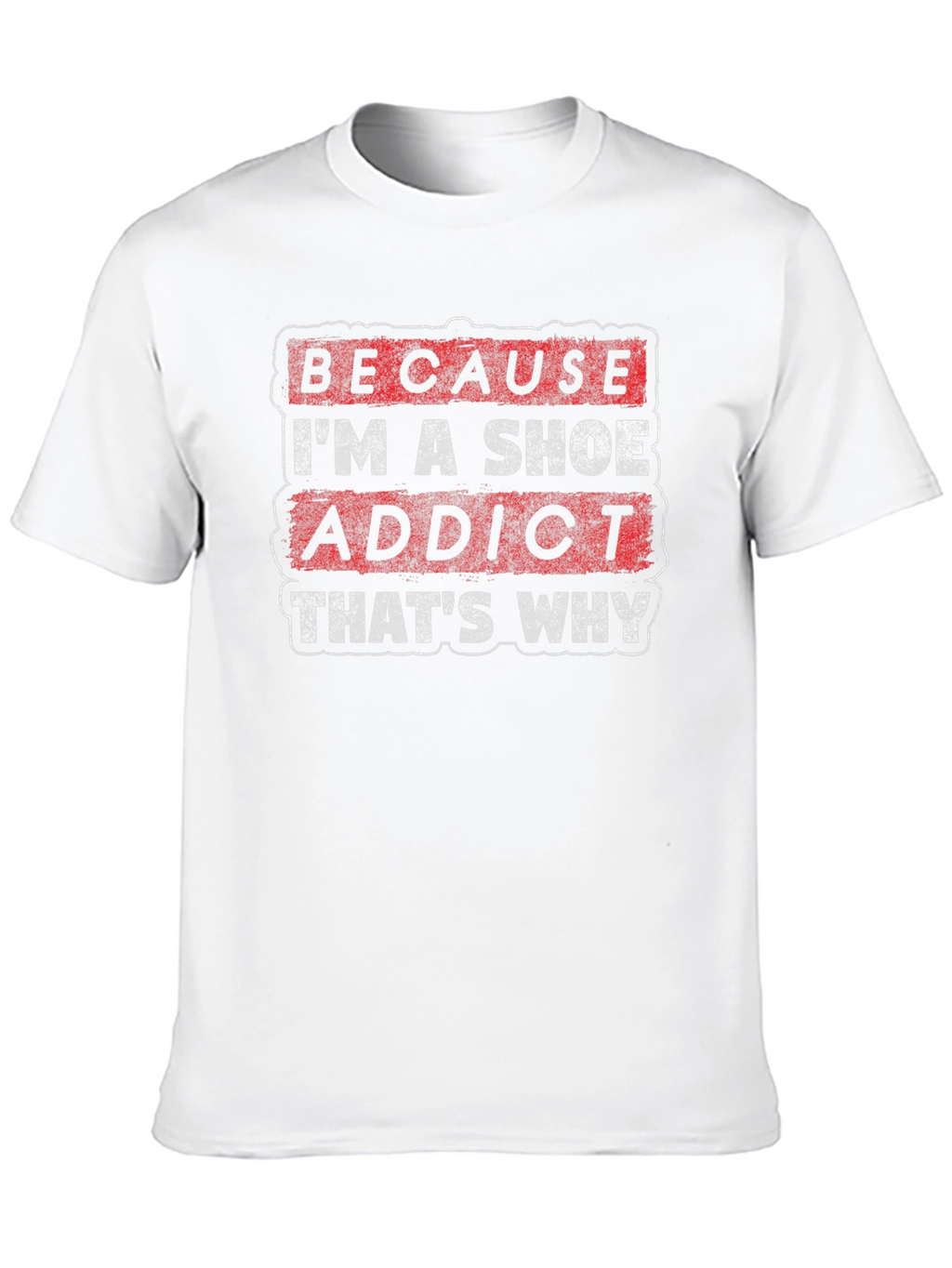 Shoe Addict Graphic Tee - Funny Statement Shirt