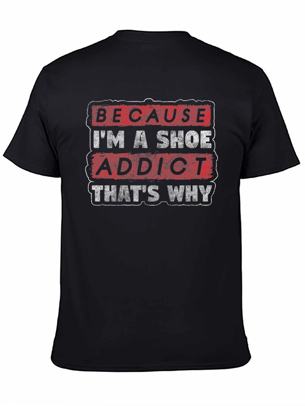 Shoe Addict Graphic Tee - Funny Statement Shirt