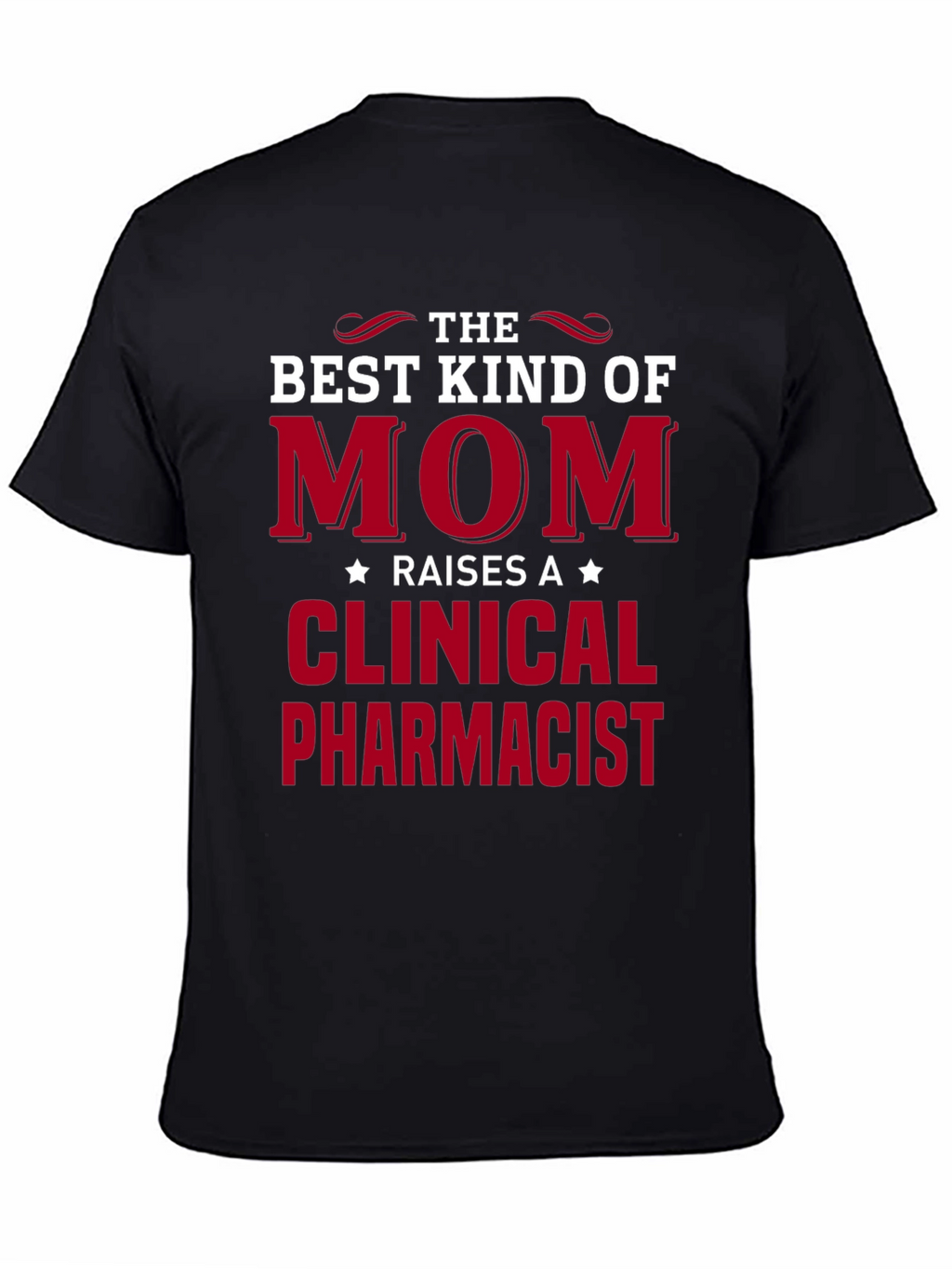 Best Kind of Mom T-Shirt - Clinical Pharmacist Tee