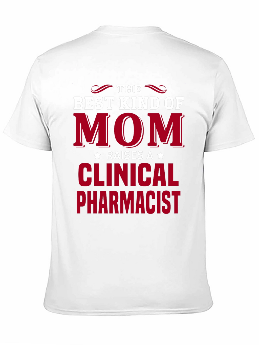 Best Kind of Mom T-Shirt - Clinical Pharmacist Tee