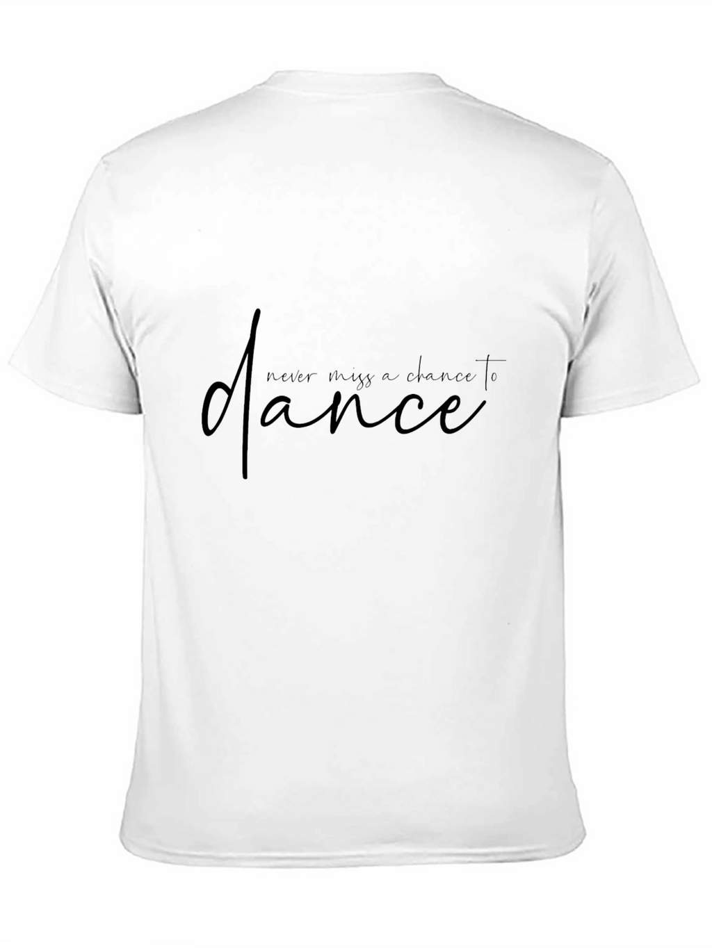 Never Miss a Chance to Dance Black Tee