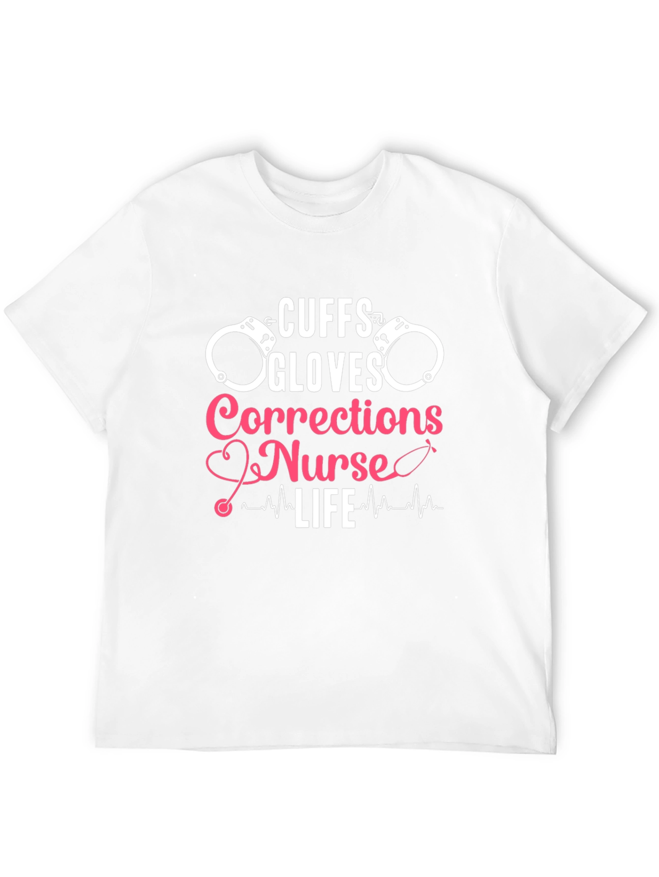 Cuffs Gloves Corrections Nurse Life T-Shirt