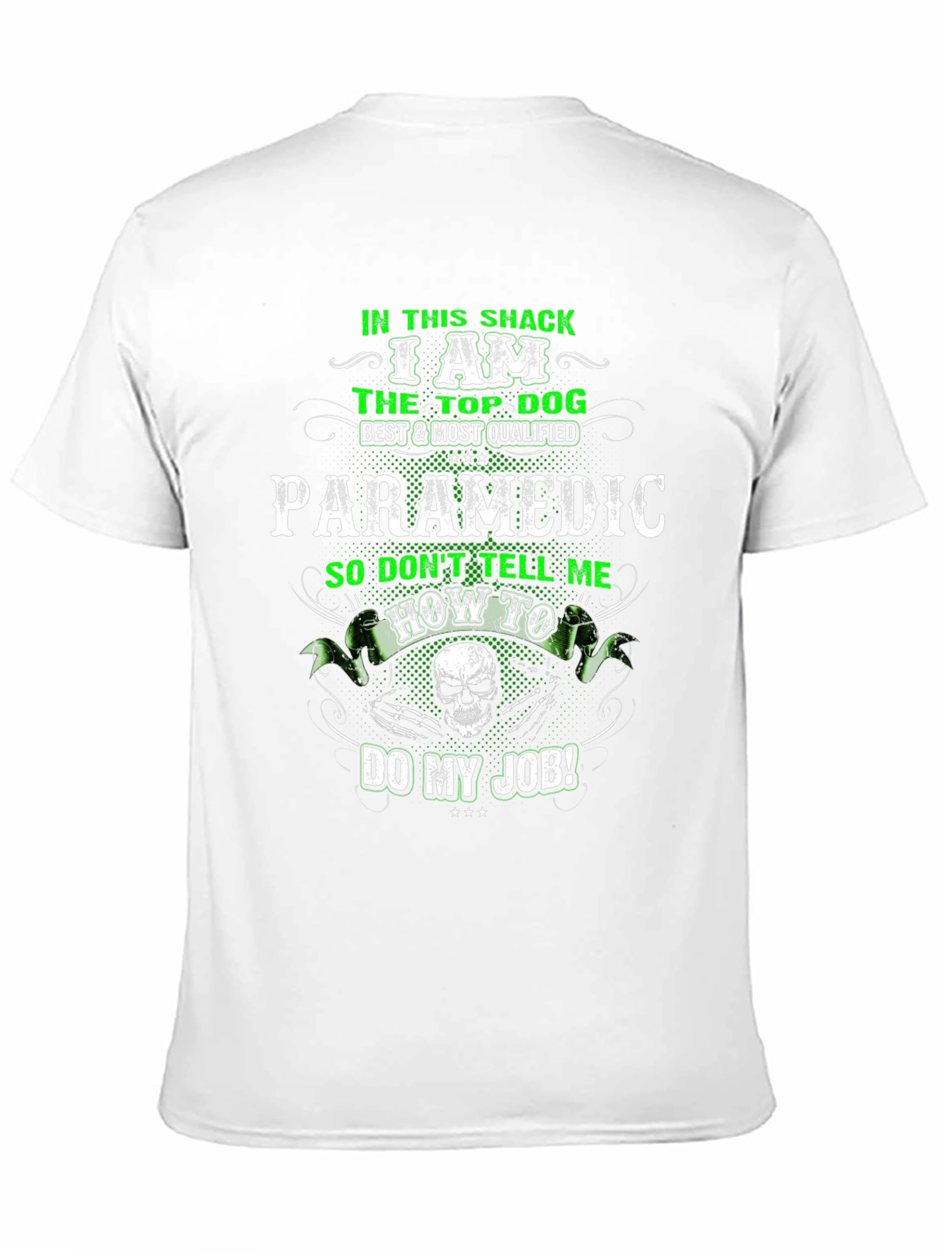 Paramedic Top Dog T-Shirt - Dont Tell Me How To Do My Job!