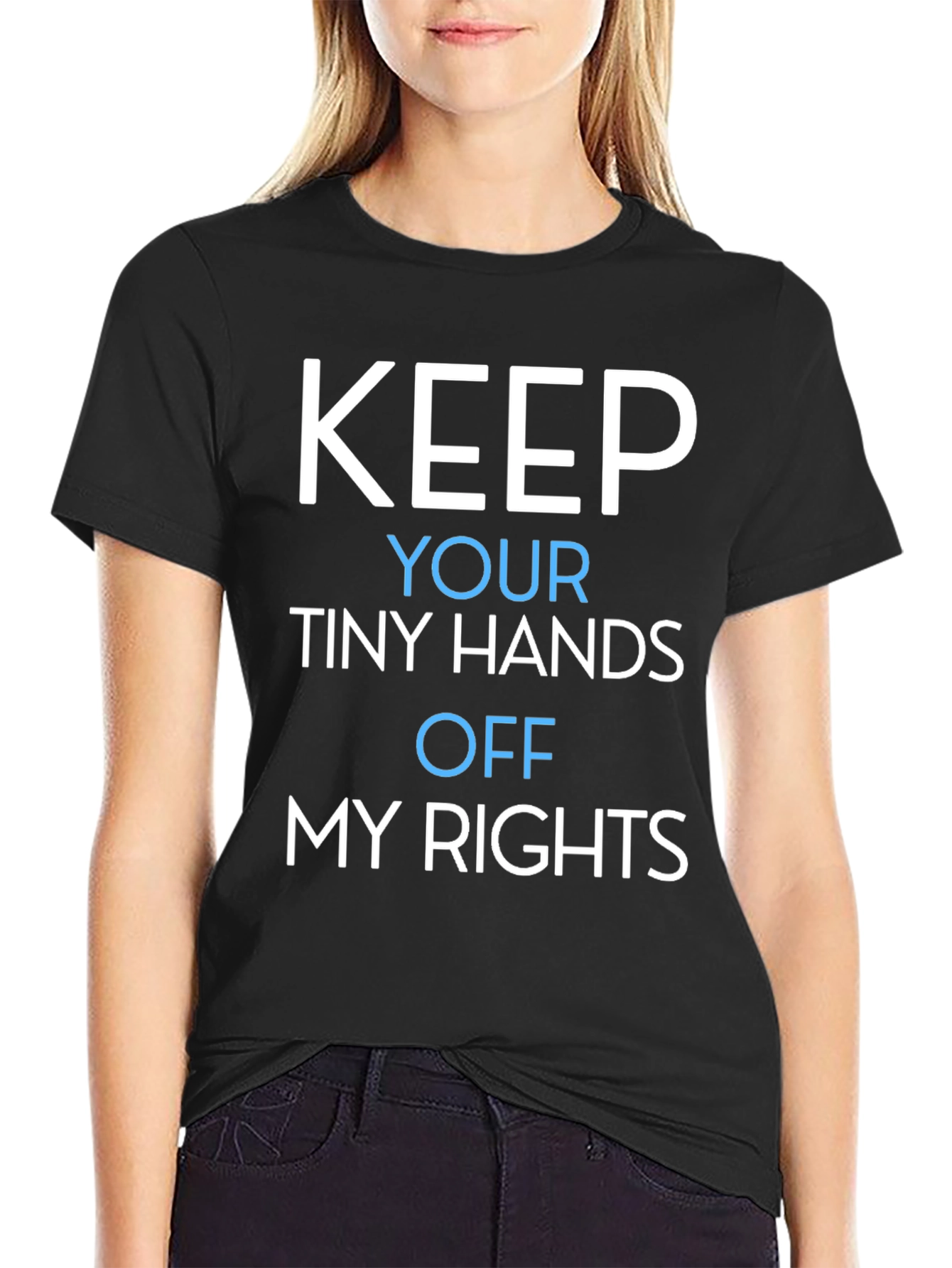 Keep Your Tiny Hands Off My Rights T-Shirt