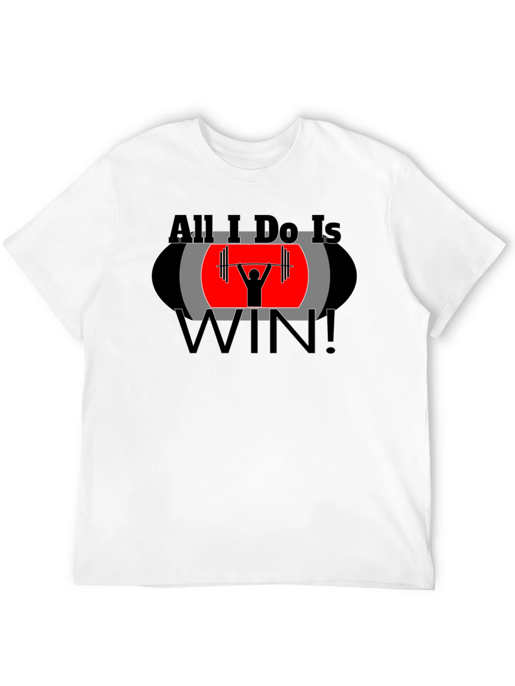 All I Do Is Win Graphic T-Shirt