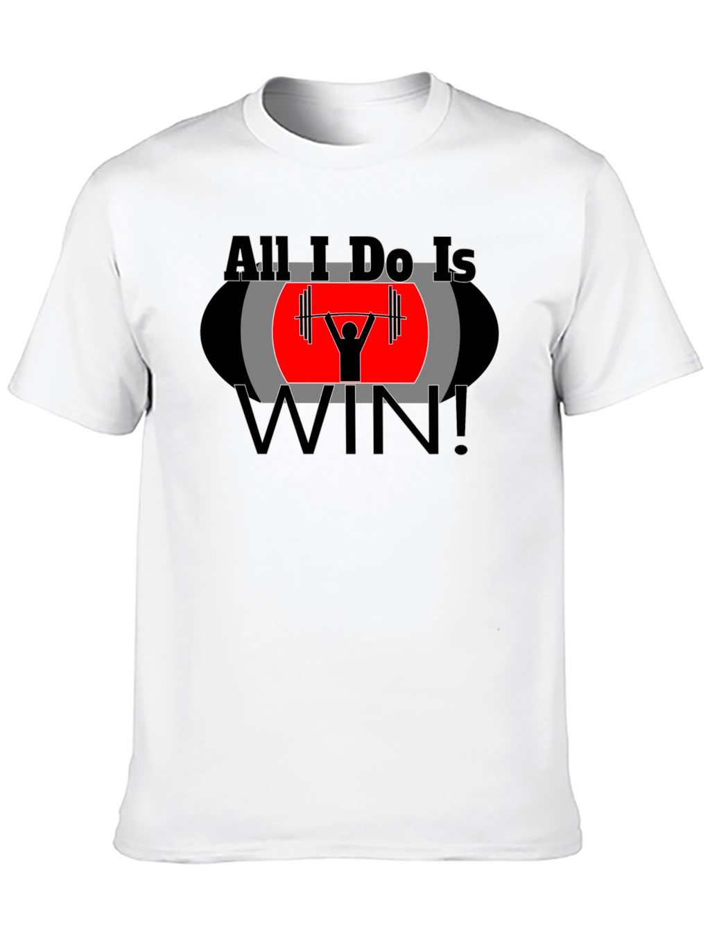 All I Do Is Win Graphic T-Shirt