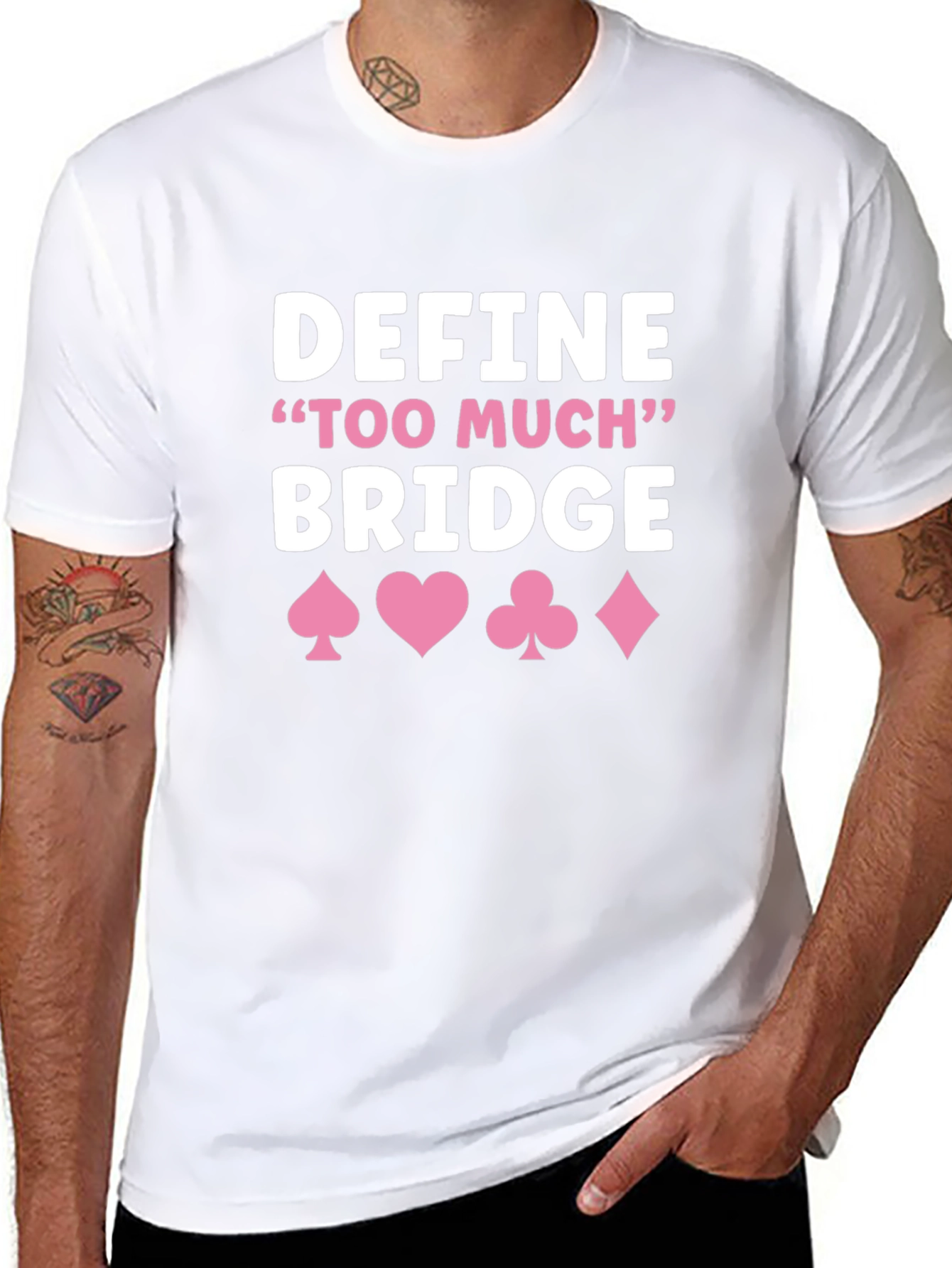 Define Too Much Bridge T-Shirt - Card Game Shirt