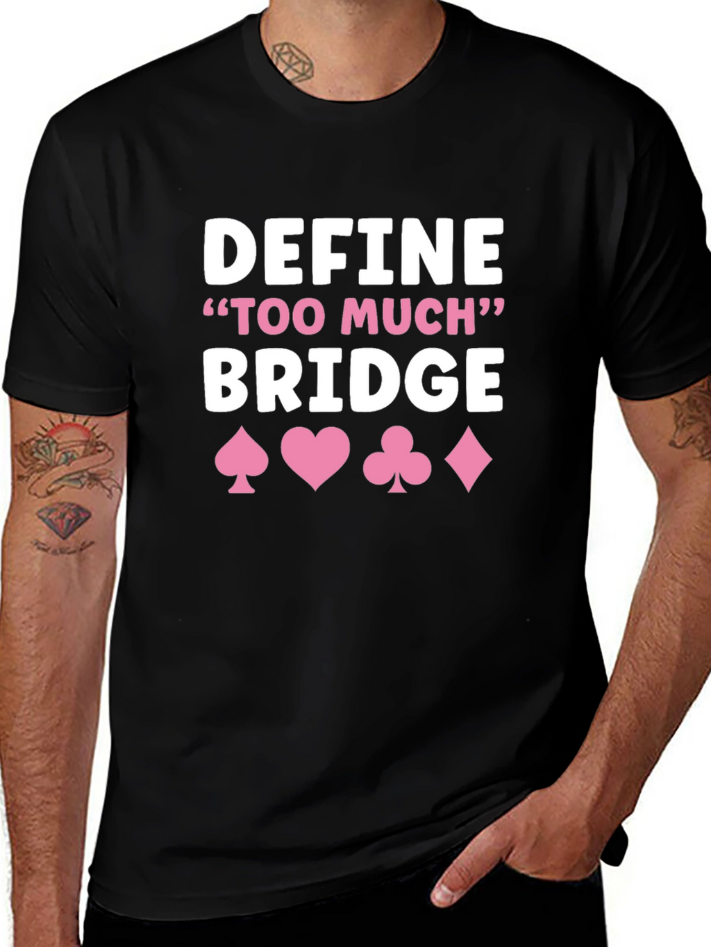 Define Too Much Bridge T-Shirt - Card Game Shirt