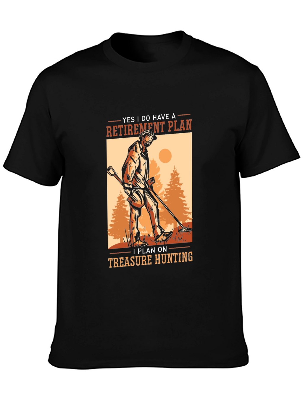 Retirement Plan Treasure Hunting Graphic Tee