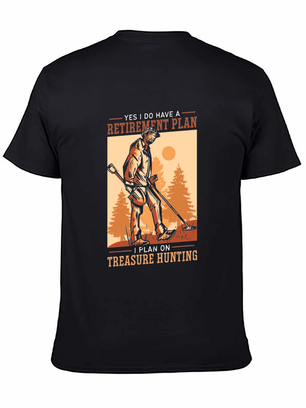 Retirement Plan Treasure Hunting Graphic Tee