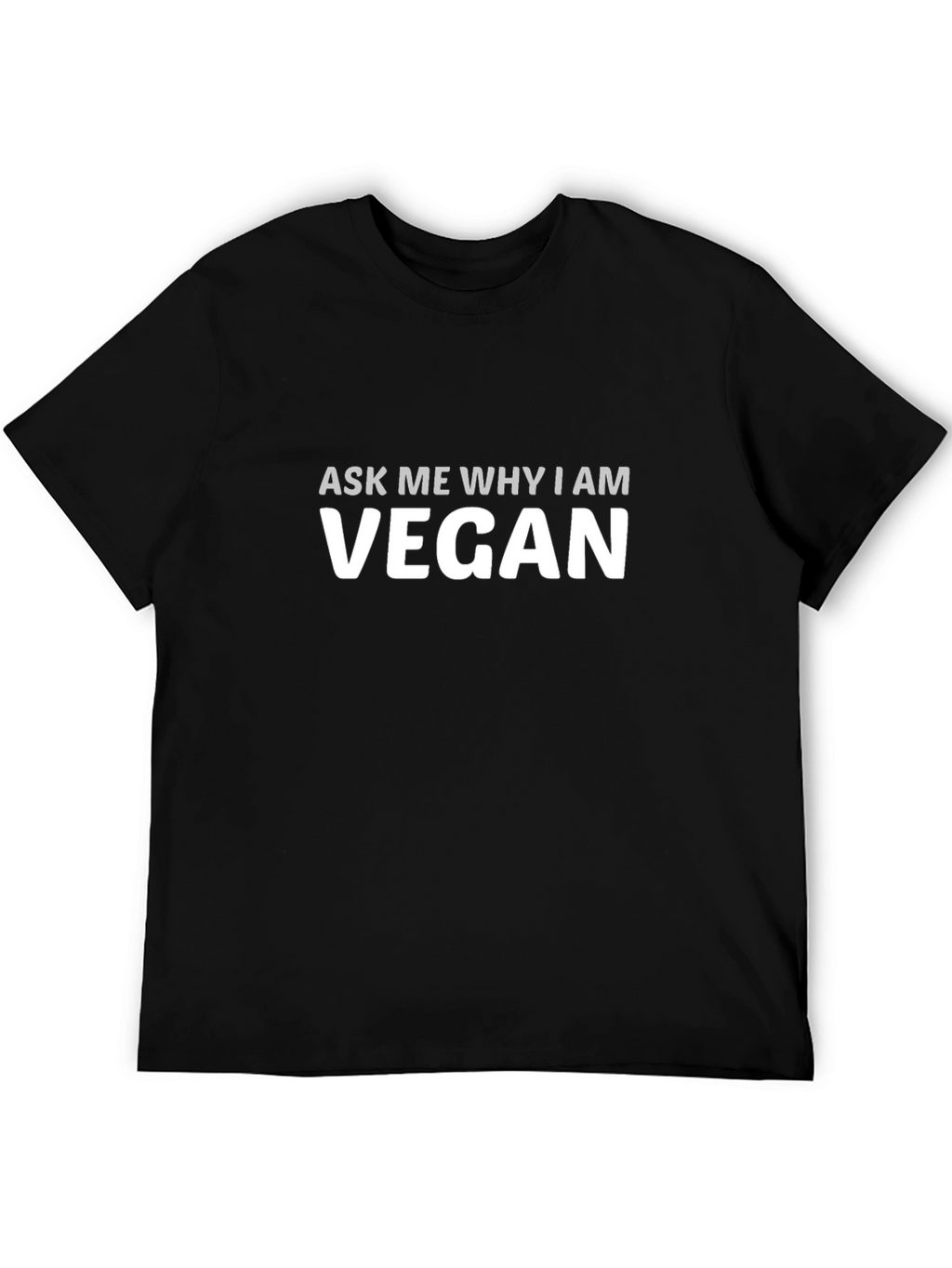 Ask Me Why I Am Vegan T-Shirt - Mens